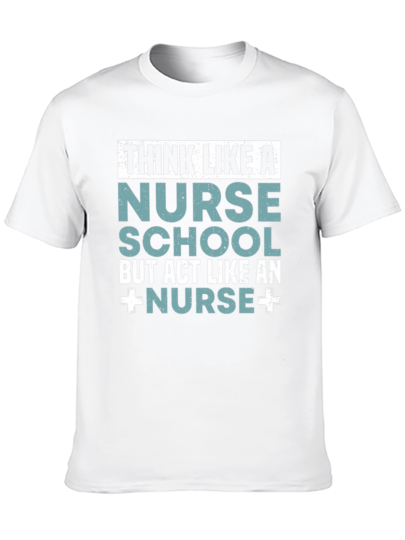 Think Like A Nurse School T-Shirt