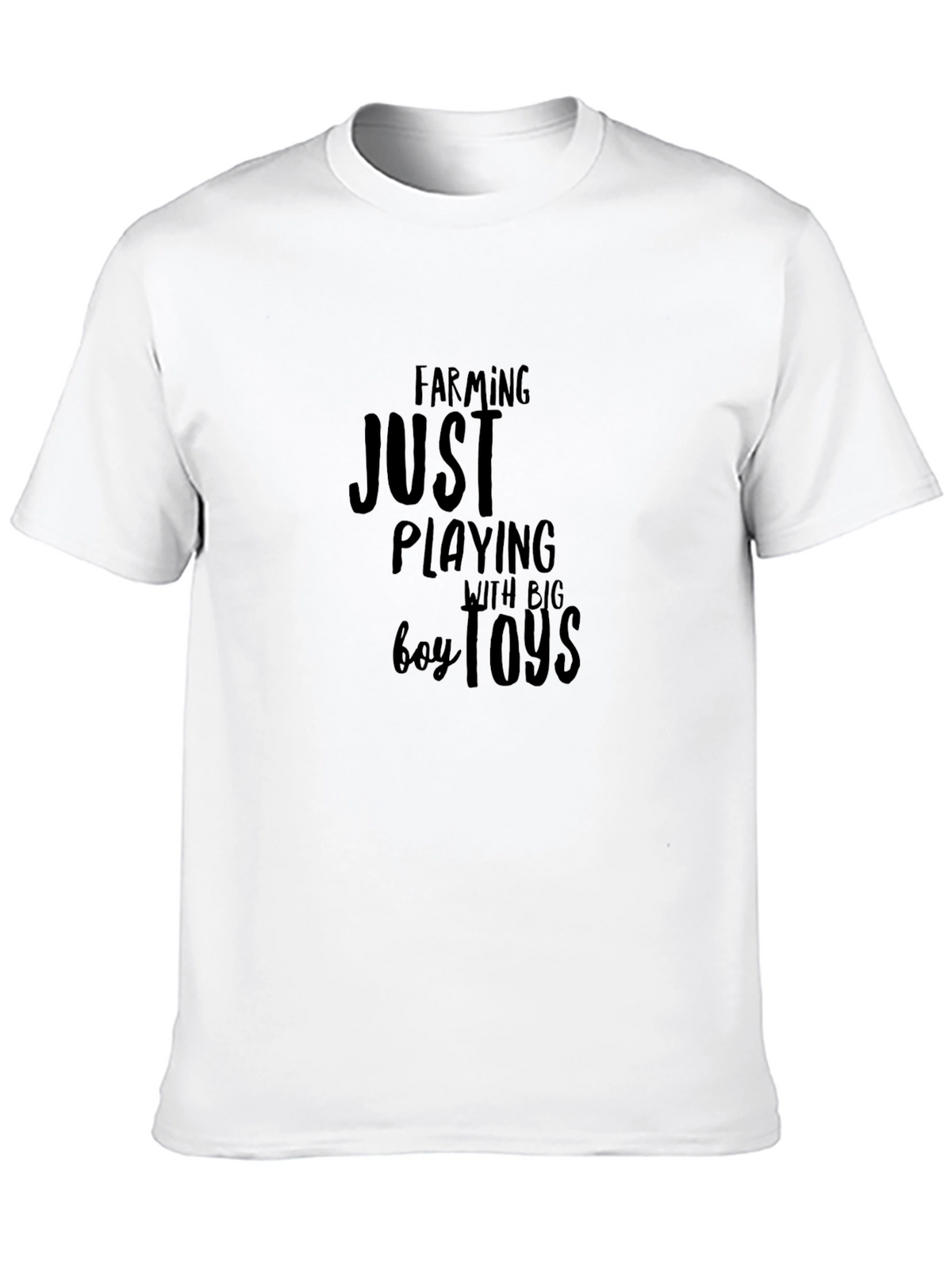 Farming Just Playing with Big Boy Toys T-Shirt