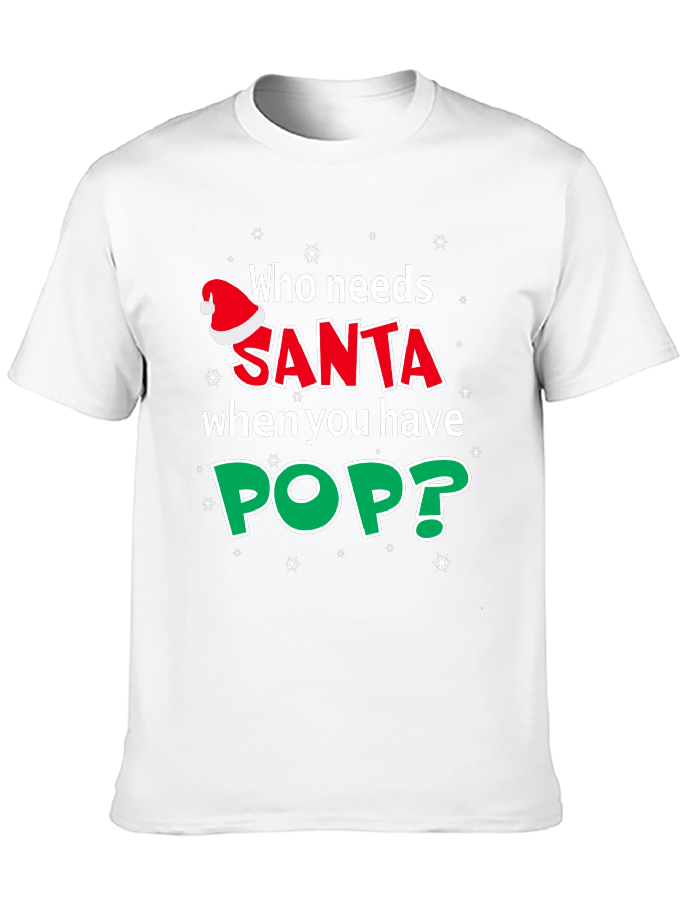 Who Needs Santa? Holiday T-Shirt