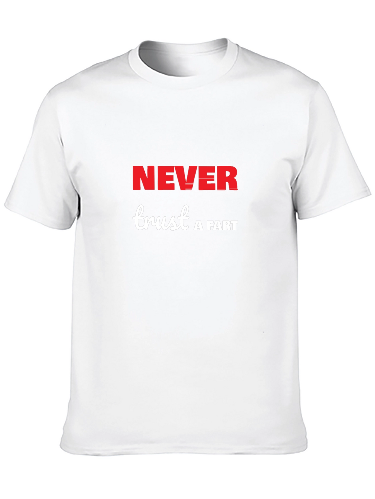 Never Trust a Fart T-Shirt