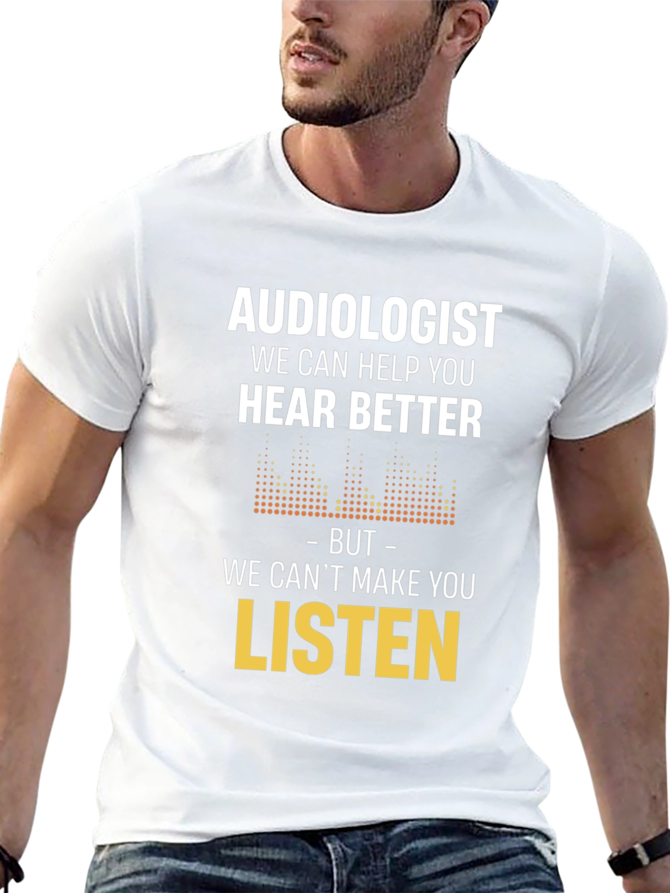 Audiologist Hear Better Graphic Tee