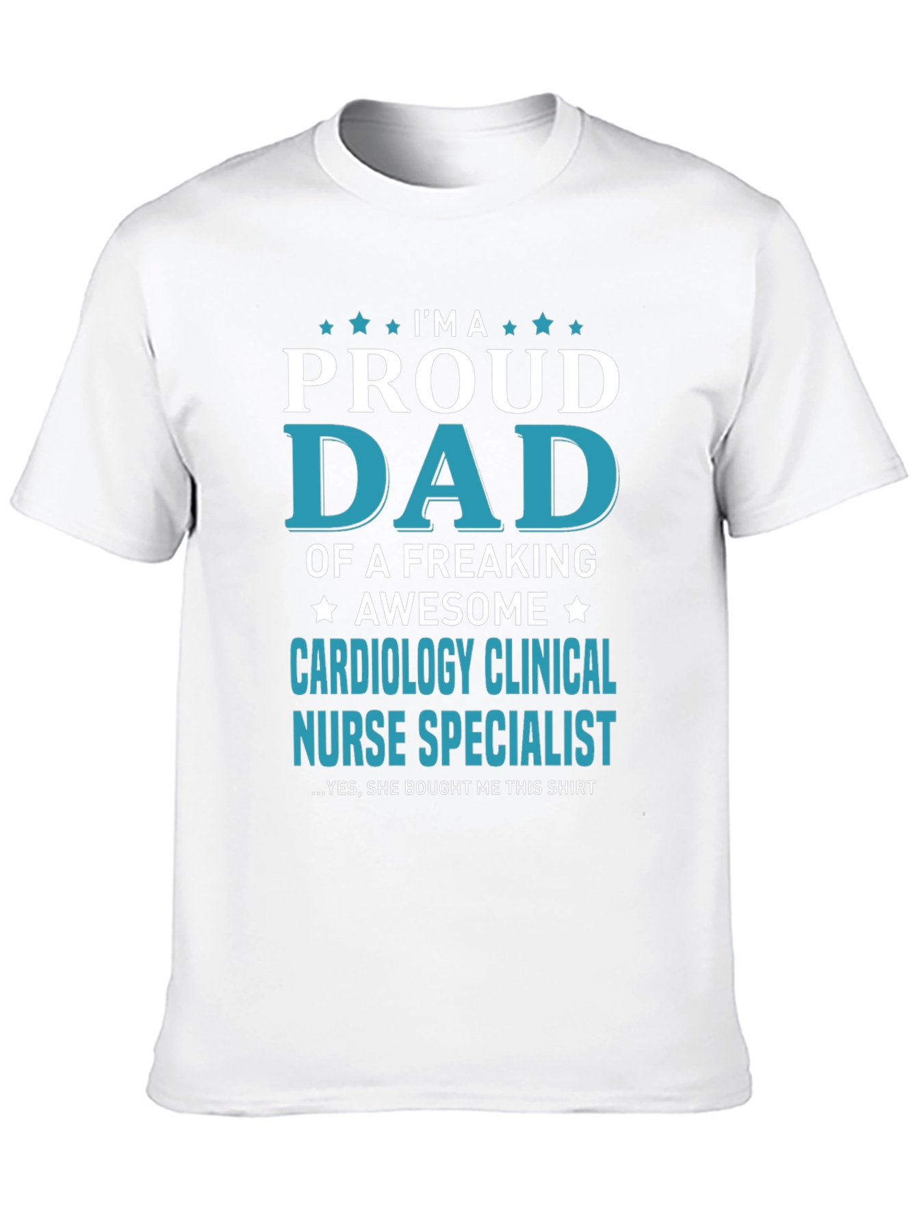 Proud Dad Cardiology Clinical Nurse Specialist T-Shirt