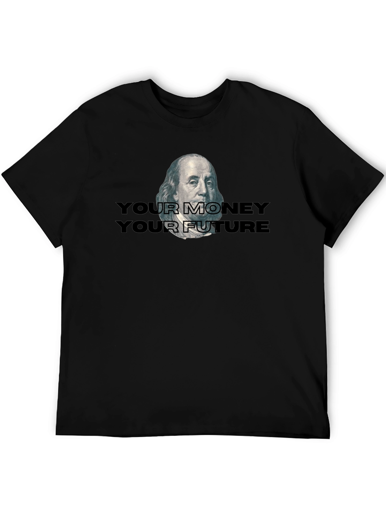 Your Money Your Future T-Shirt - Classic Black Tee