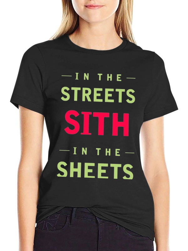 In the Streets Sith in the Sheets T-Shirt