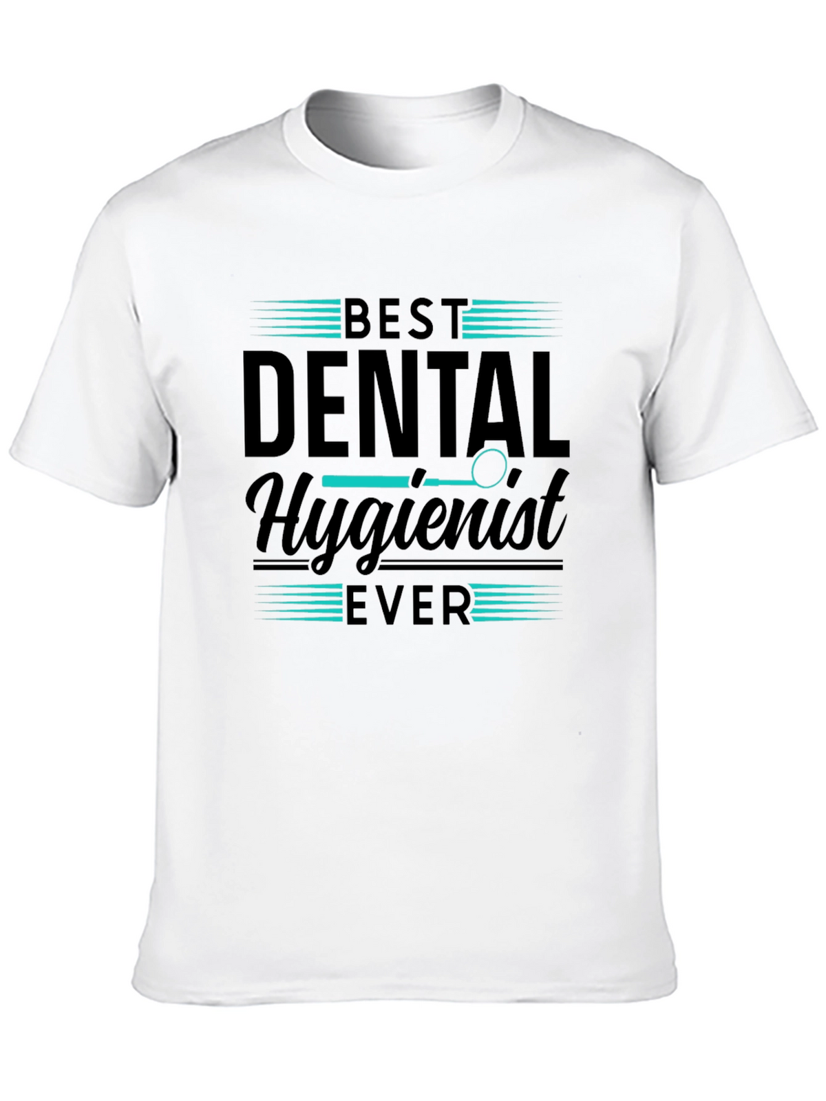 Best Dental Hygienist Ever T-Shirt