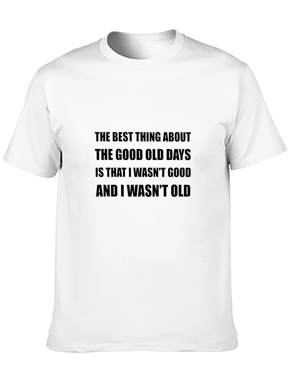 Funny Good Old Days Graphic T-Shirt