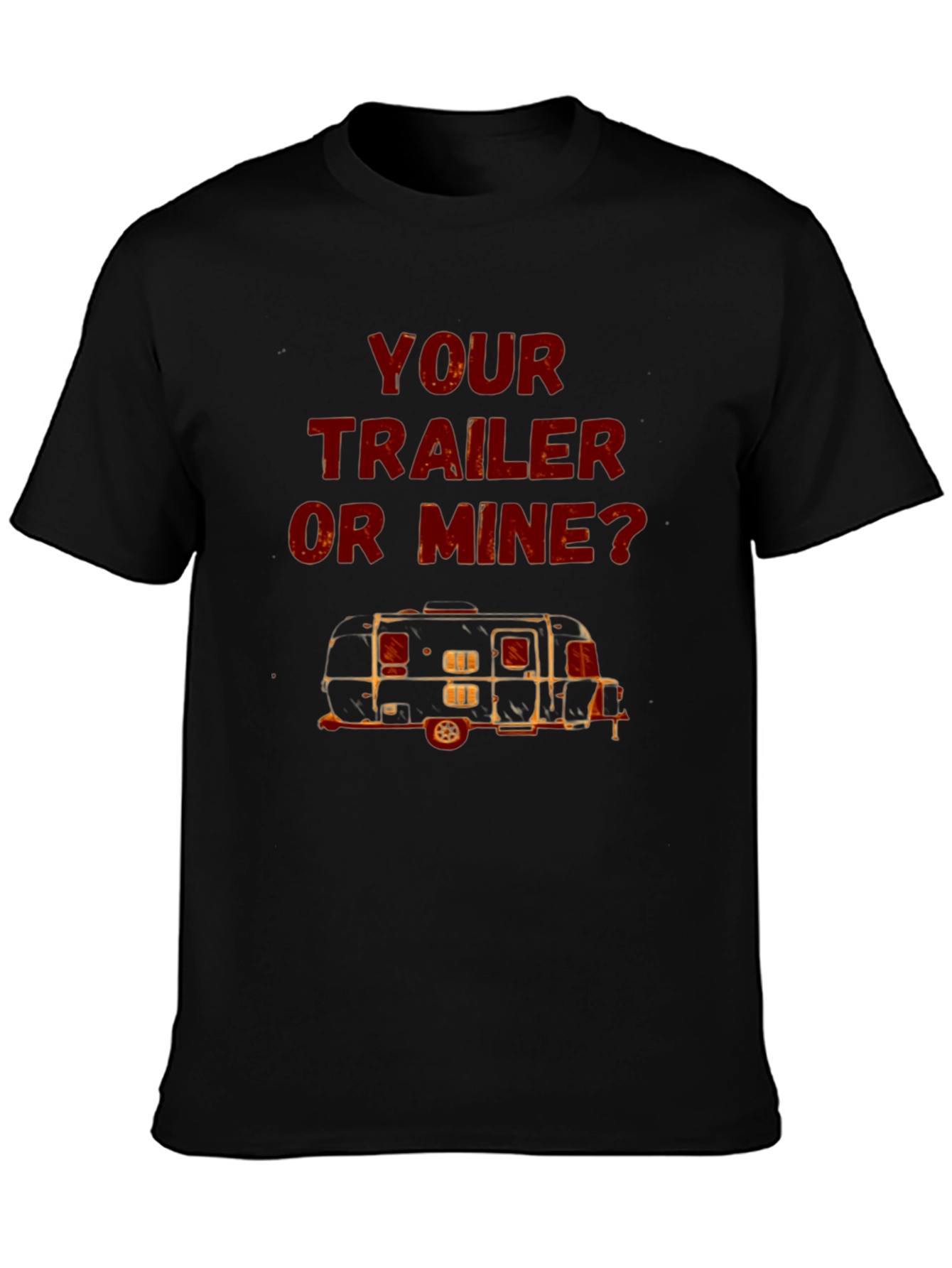 Your Trailer or Mine? Graphic T-Shirt