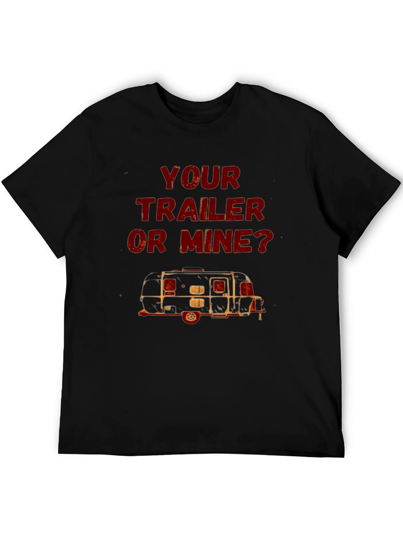 Your Trailer or Mine? Graphic T-Shirt