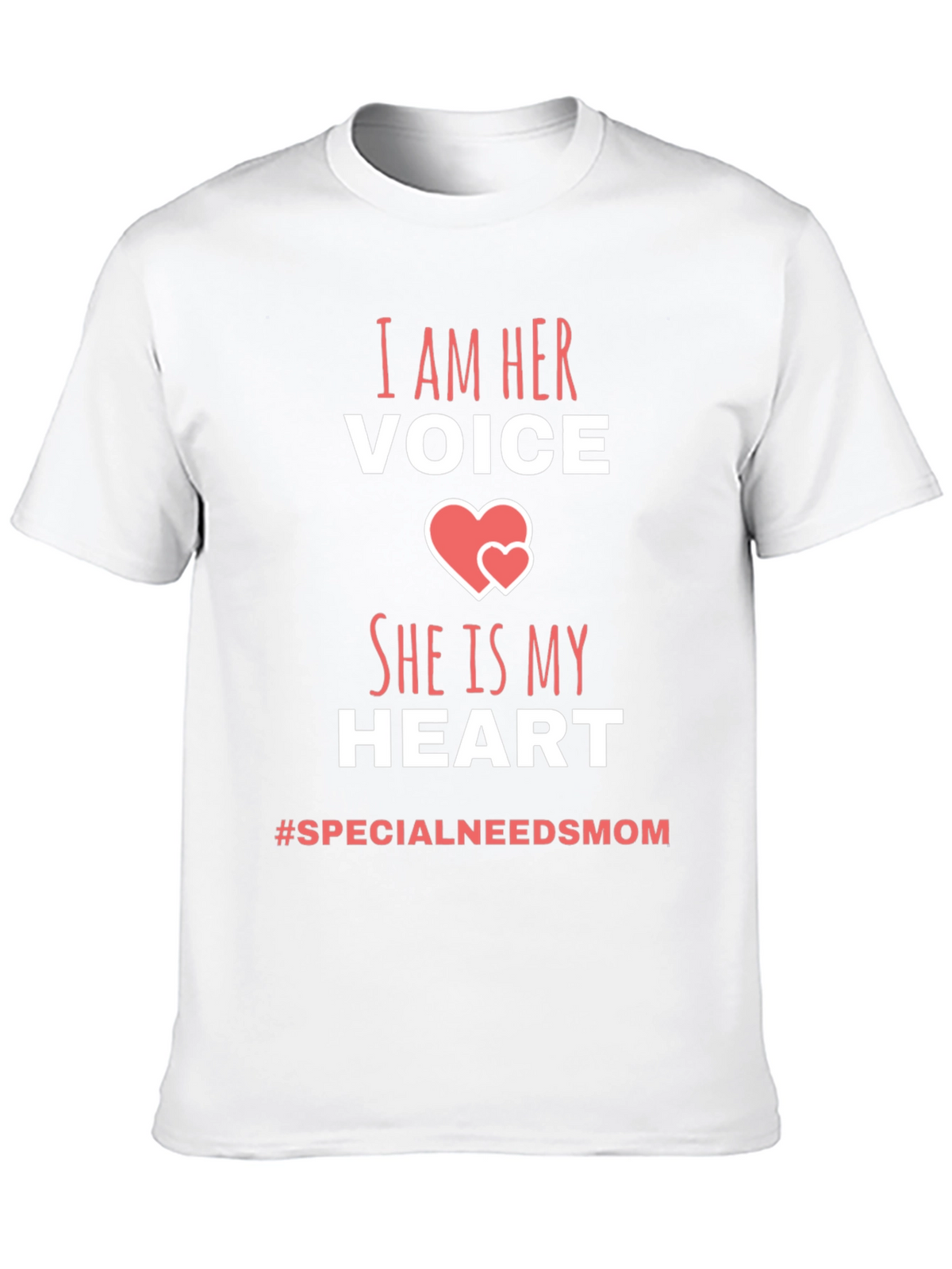 I Am Her Voice T-Shirt - Special Needs Mom