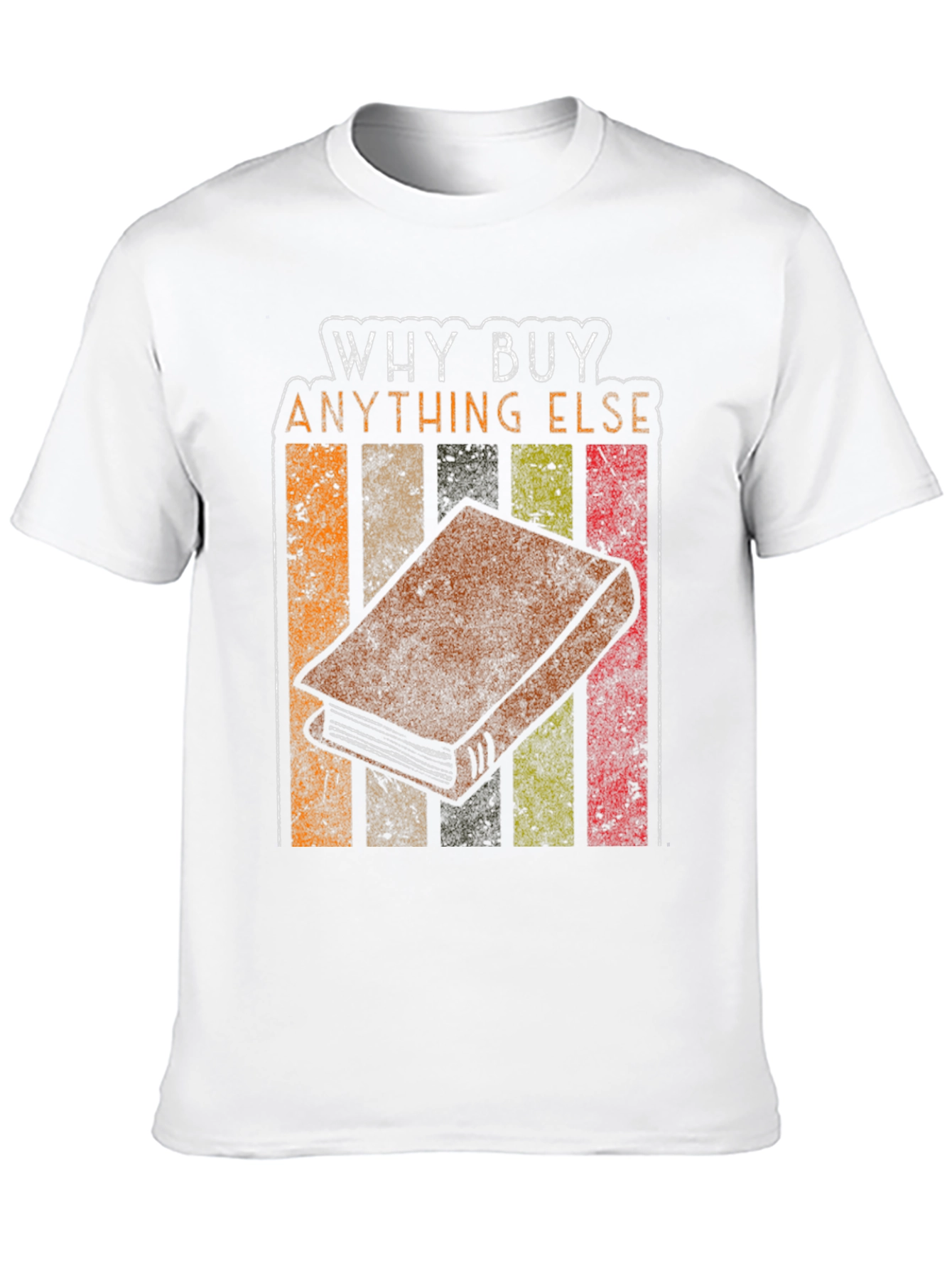 Why Buy Anything Else? Book T-Shirt