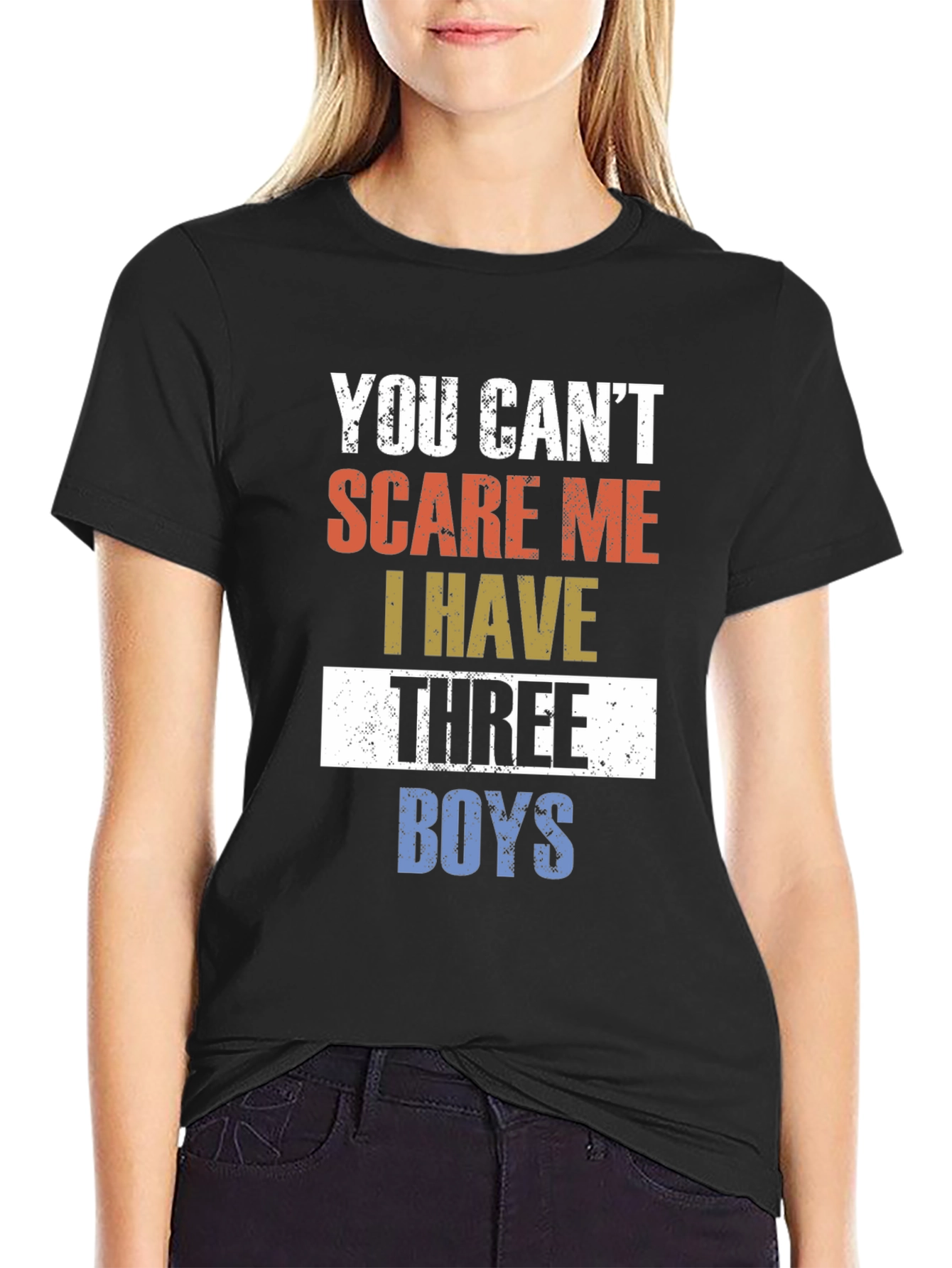 You Cant Scare Me I Have Three Boys T-Shirt