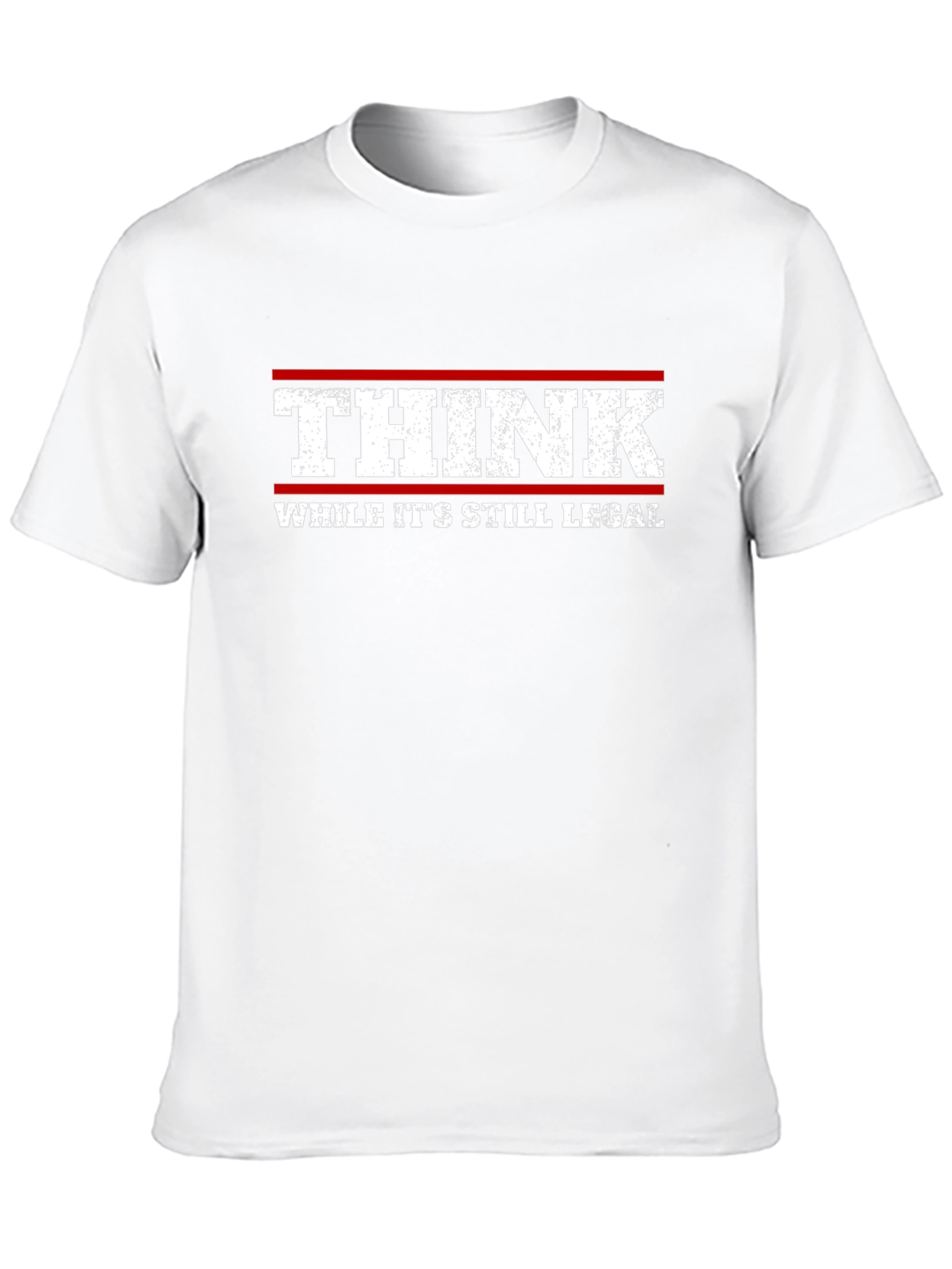 Think While Its Still Legal T-Shirt