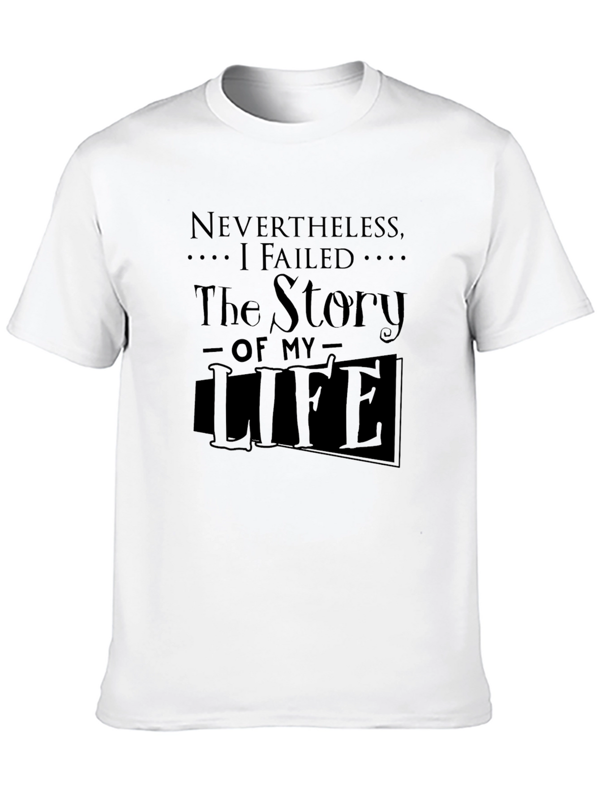 Nevertheless I Failed T-Shirt