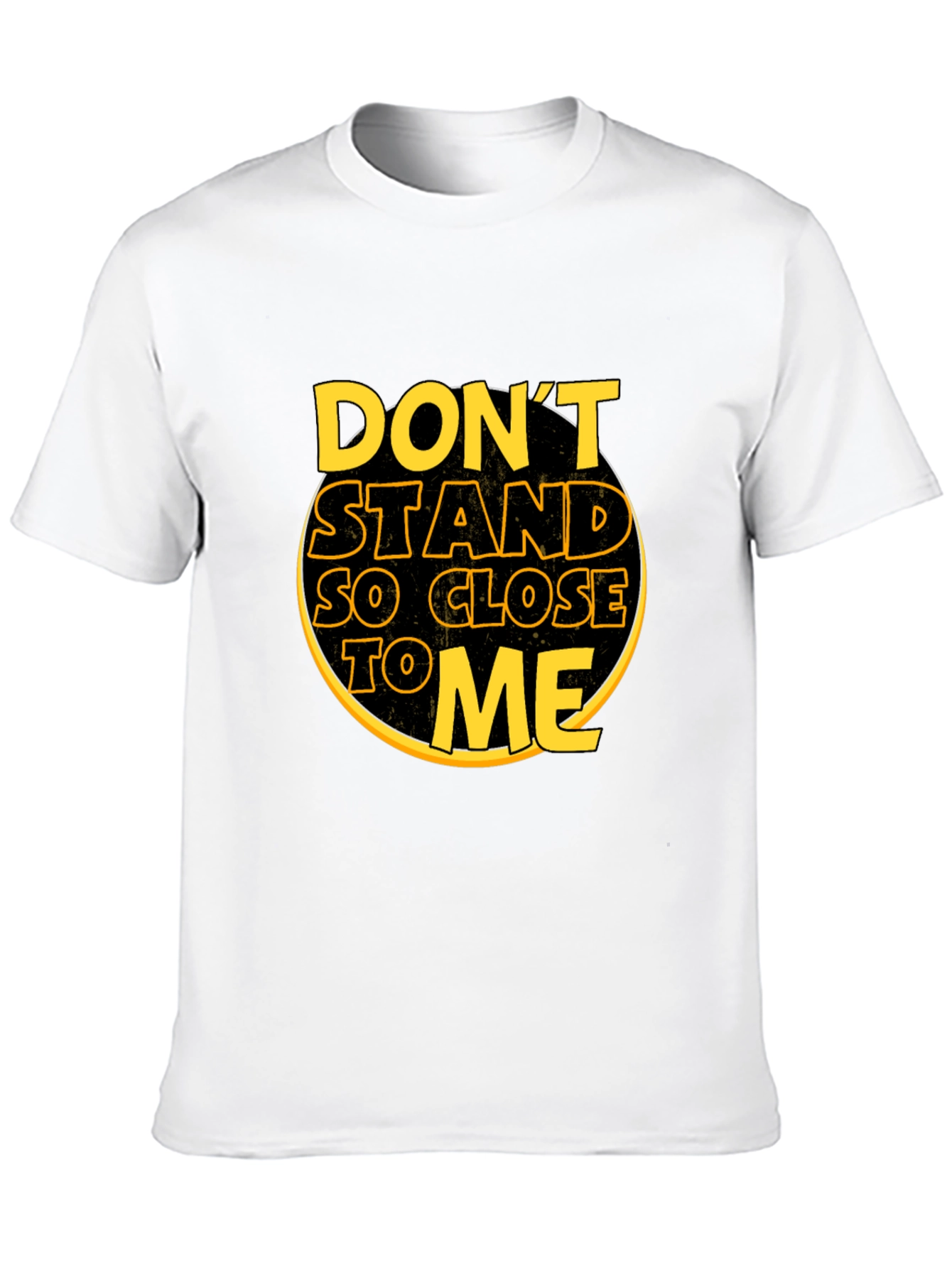 Dont Stand So Close To Me Black T-Shirt