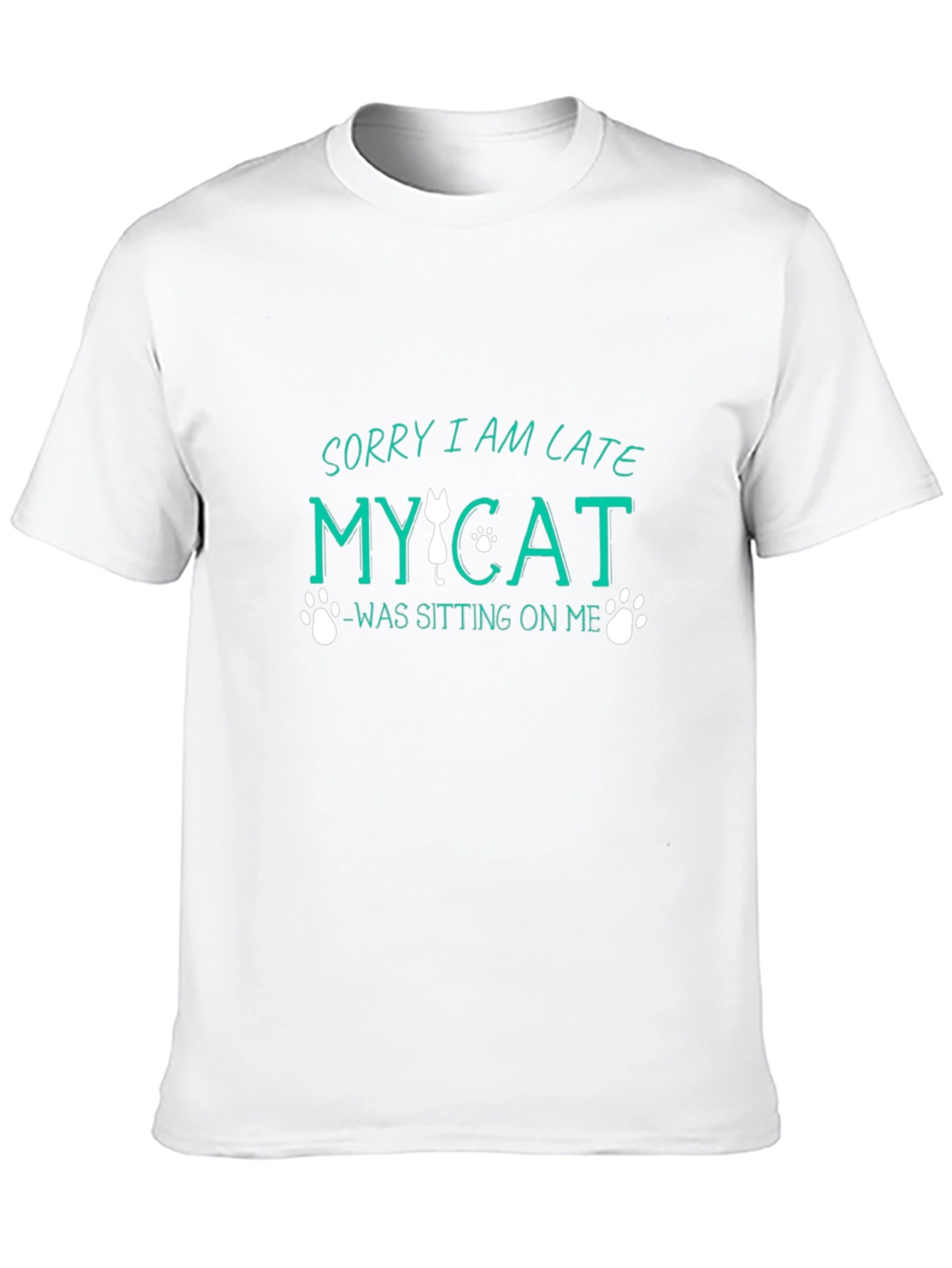 Sorry I Am Late My Cat T-Shirt