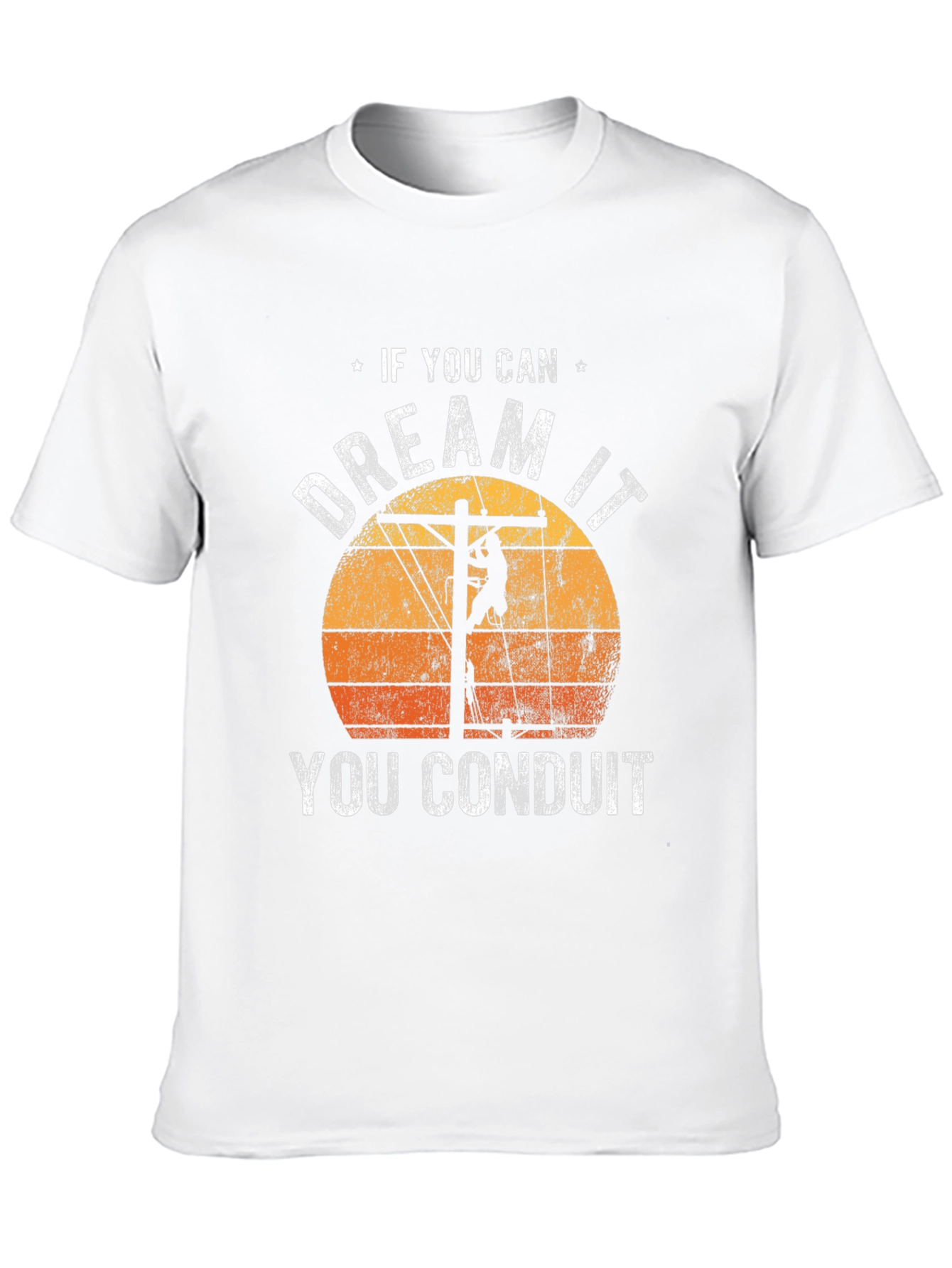 Dream It Conduit Electrician T-Shirt