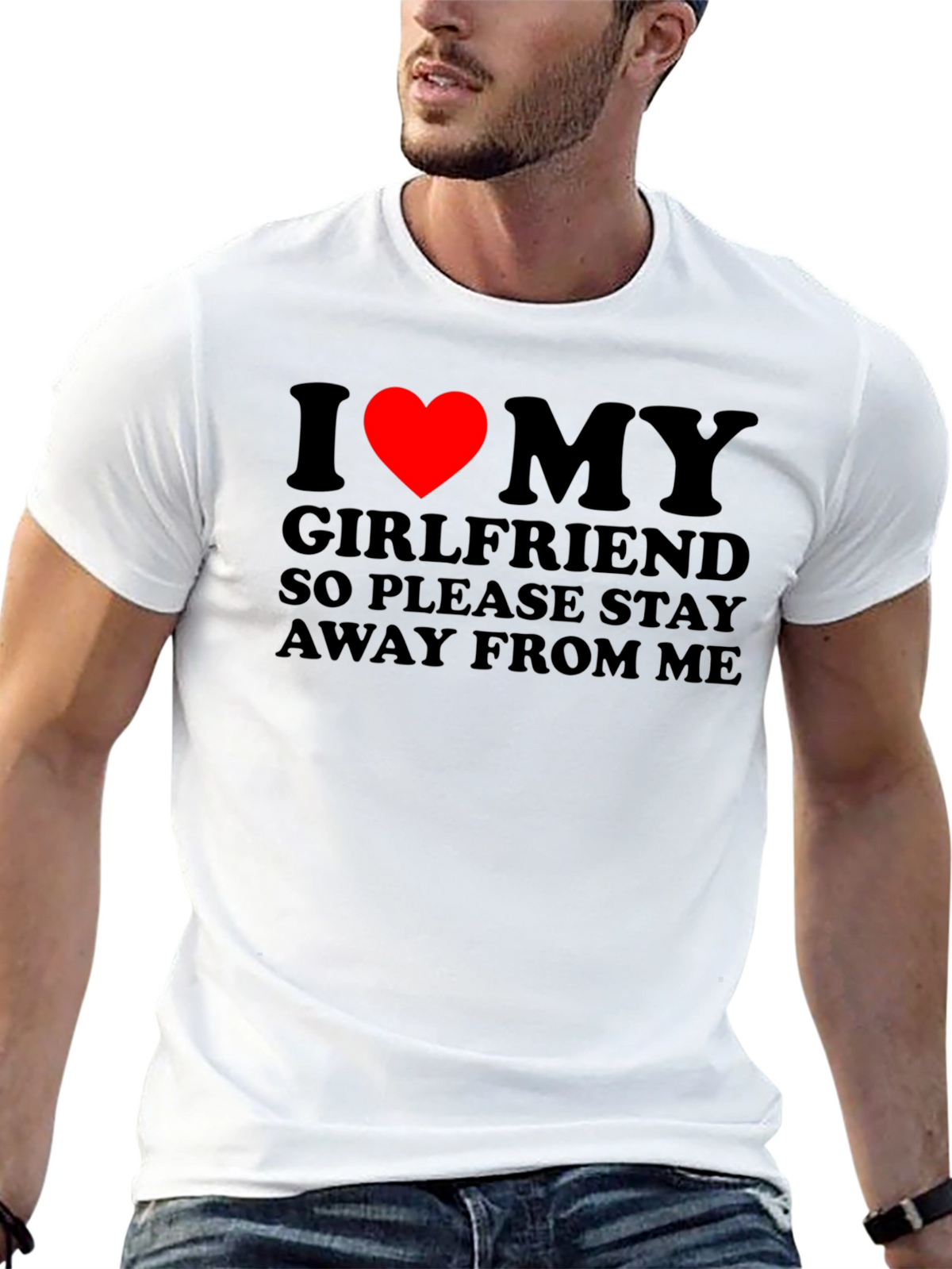 I Love My Girlfriend T-Shirt: Stay Away!