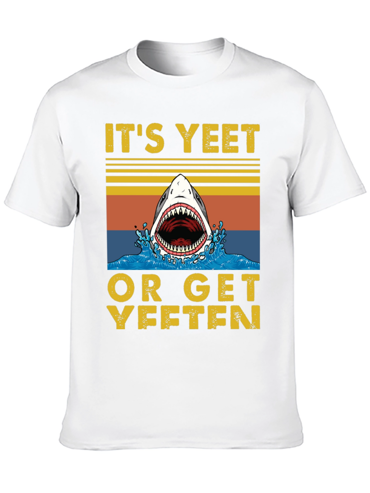 Its Yeet or Get Yeeten Shark Graphic Tee