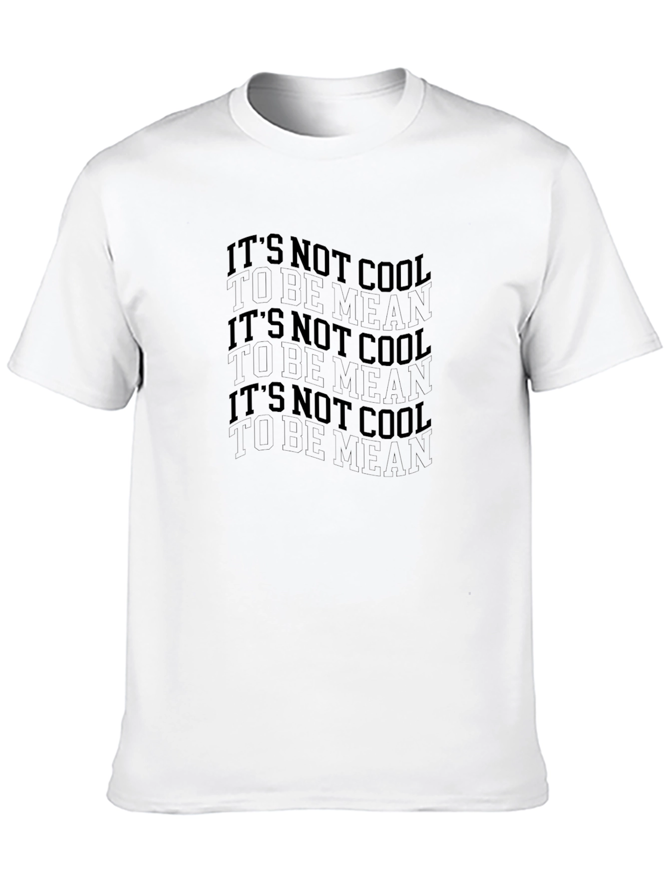 Its Not Cool to Be Mean Graphic Tee