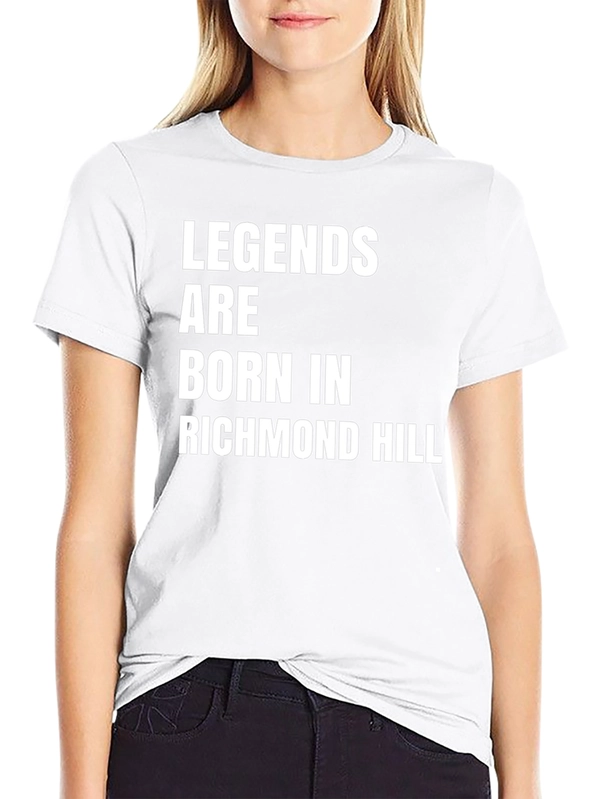 Legends Are Born In Richmond Hill T-Shirt