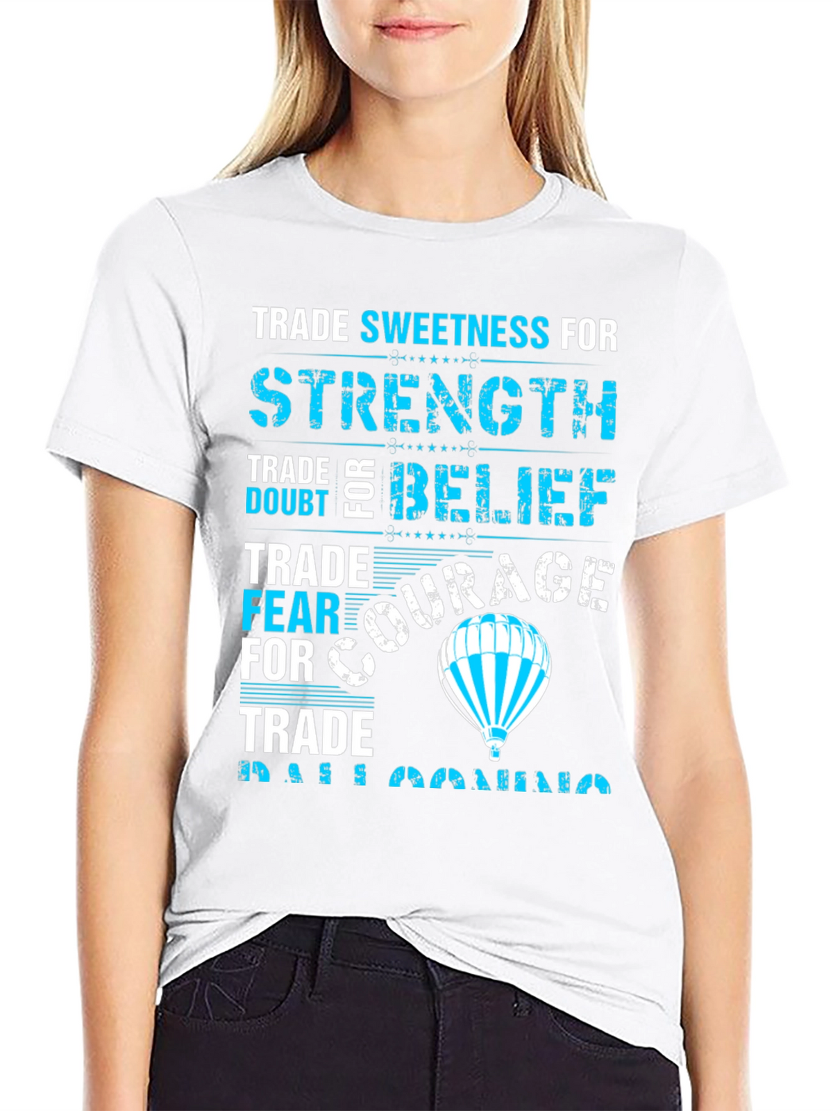 Trade Sweetness T-Shirt - Strength Belief Courage