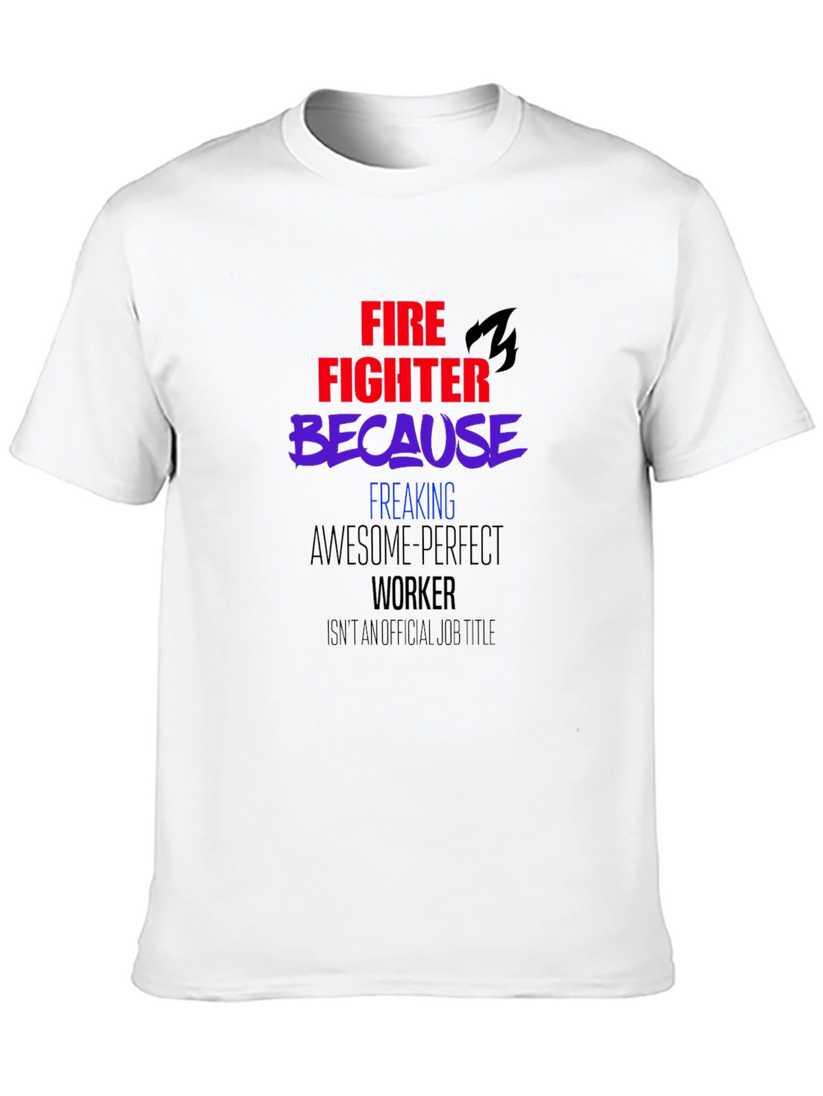 Firefighter Awesome Perfect Worker Graphic Tee