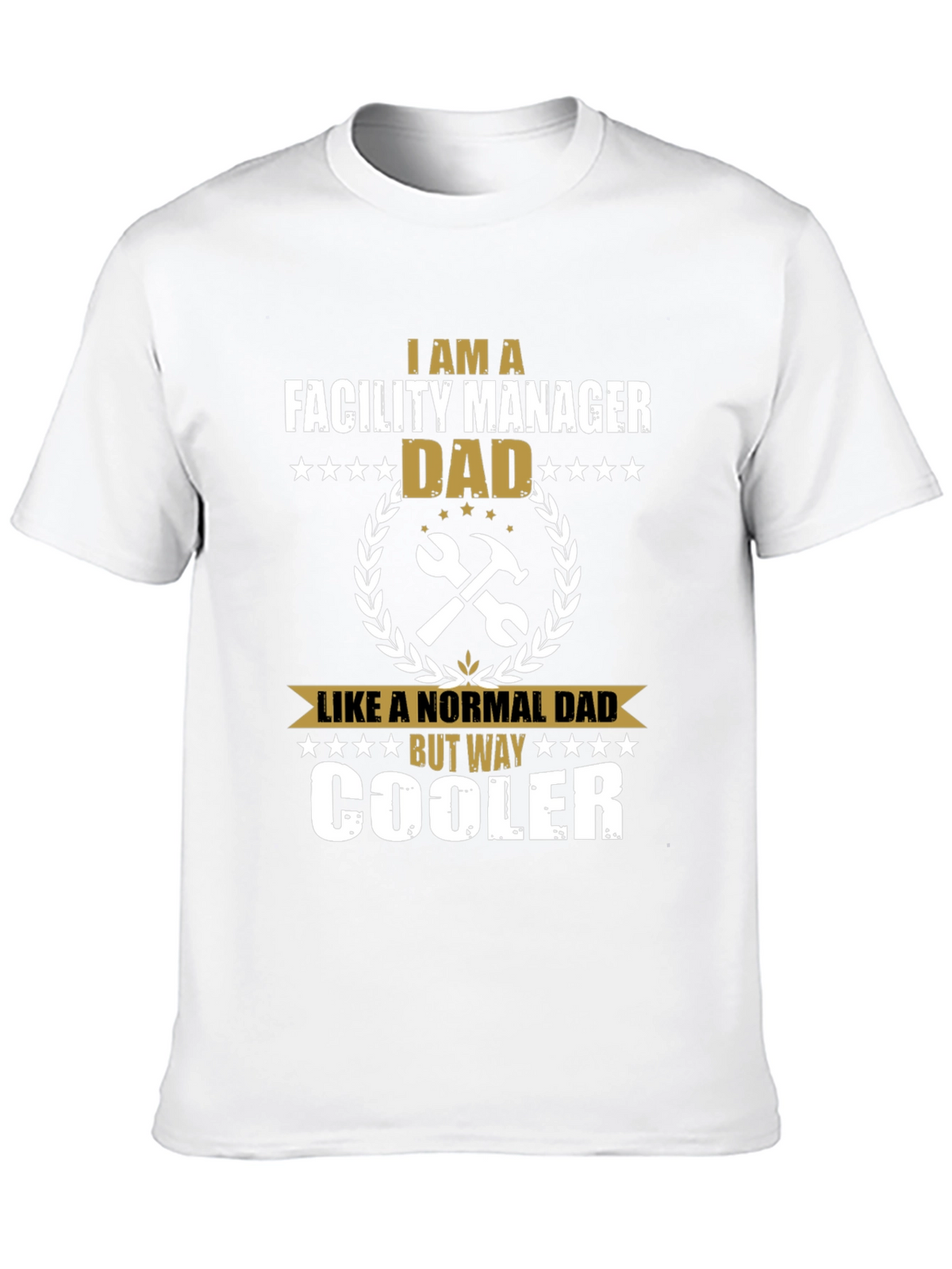 Facility Manager Dad T-Shirt - Way Cooler