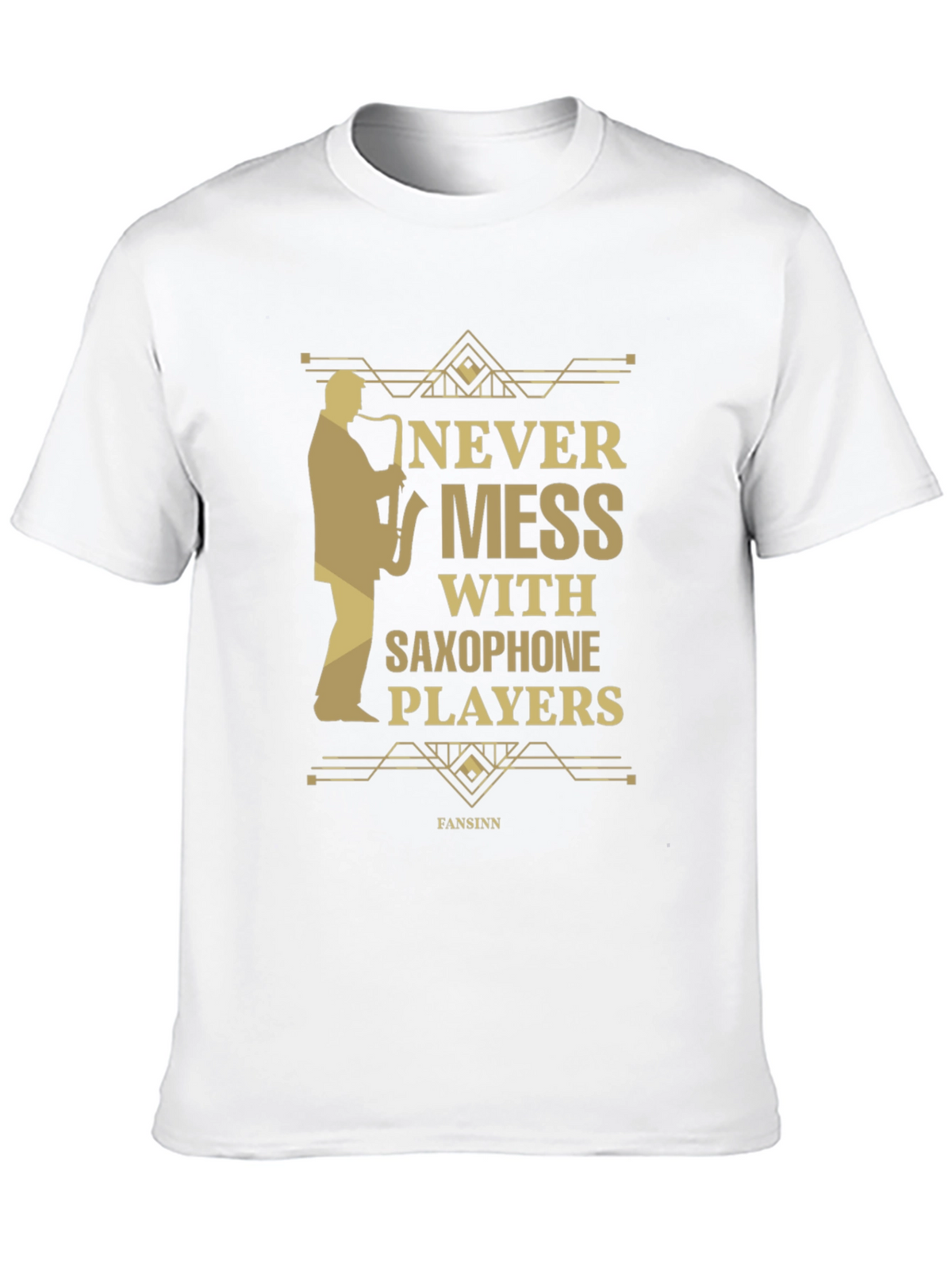 Never Mess With Saxophone Players T-Shirt