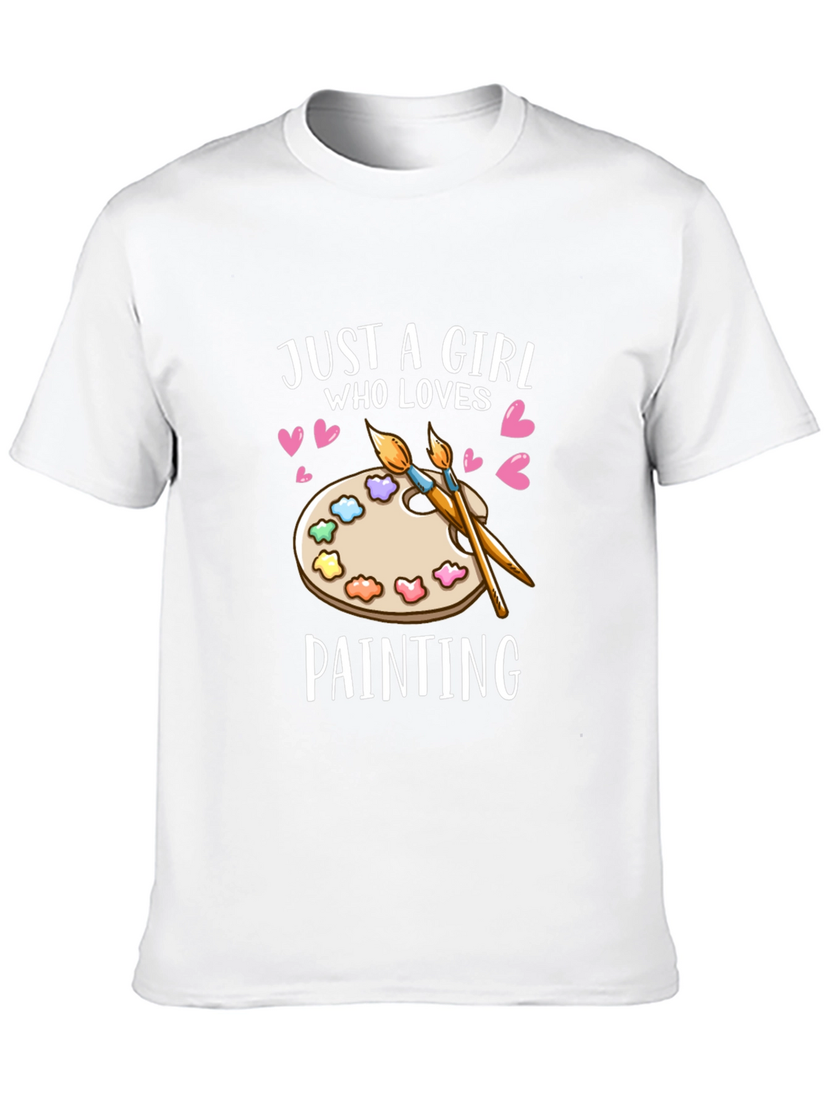 Just a Girl Who Loves Painting T-Shirt