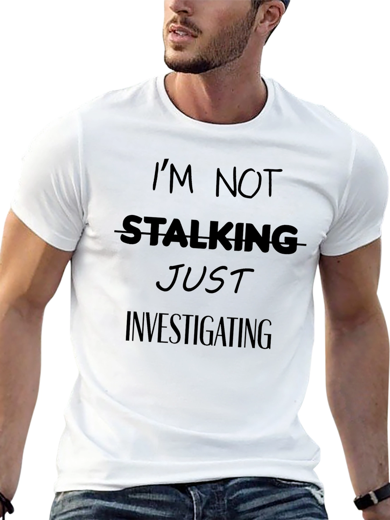 Funny Im Not Stalking T-Shirt