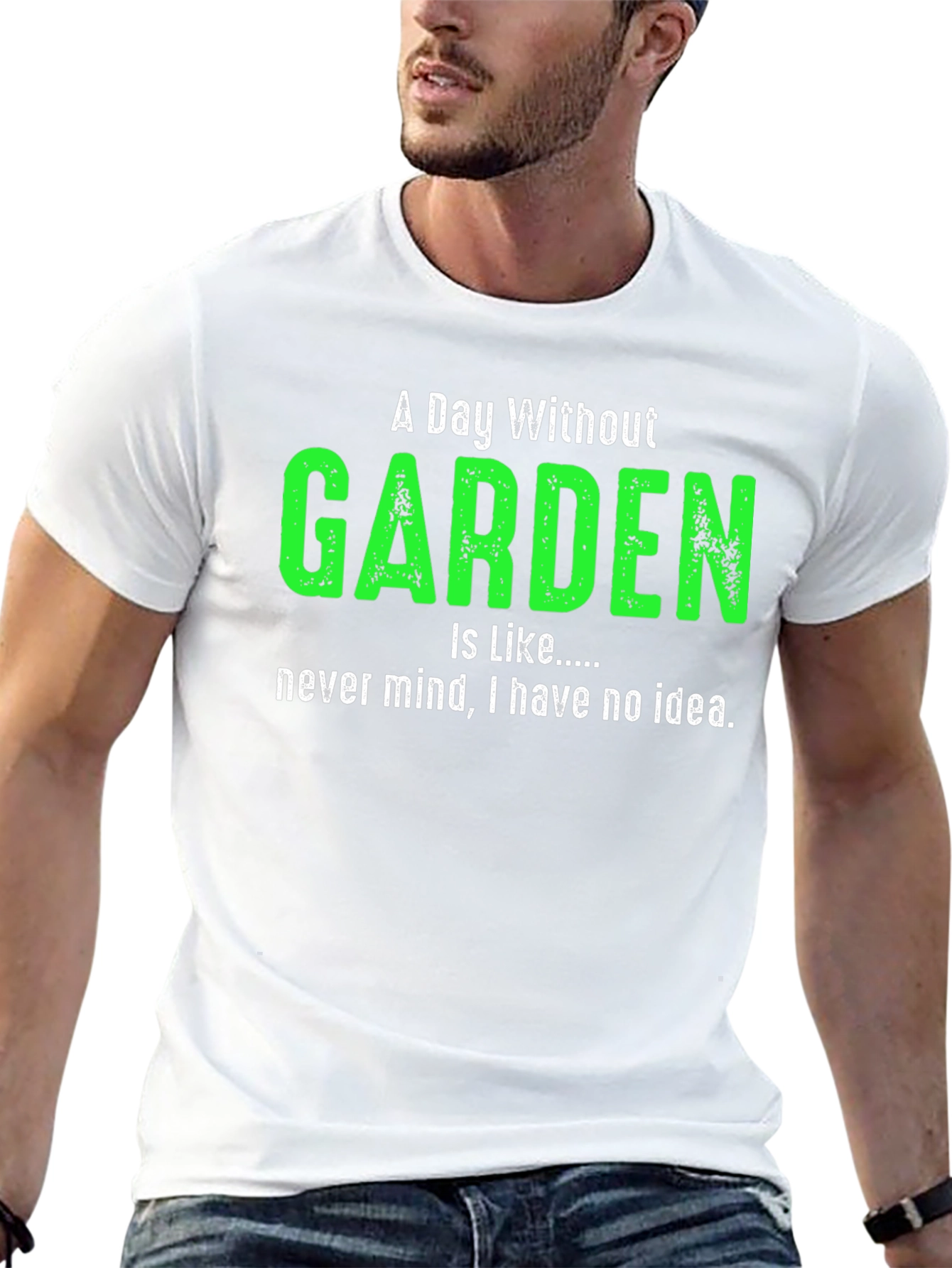 A Day Without Garden T-Shirt Gardener Gift