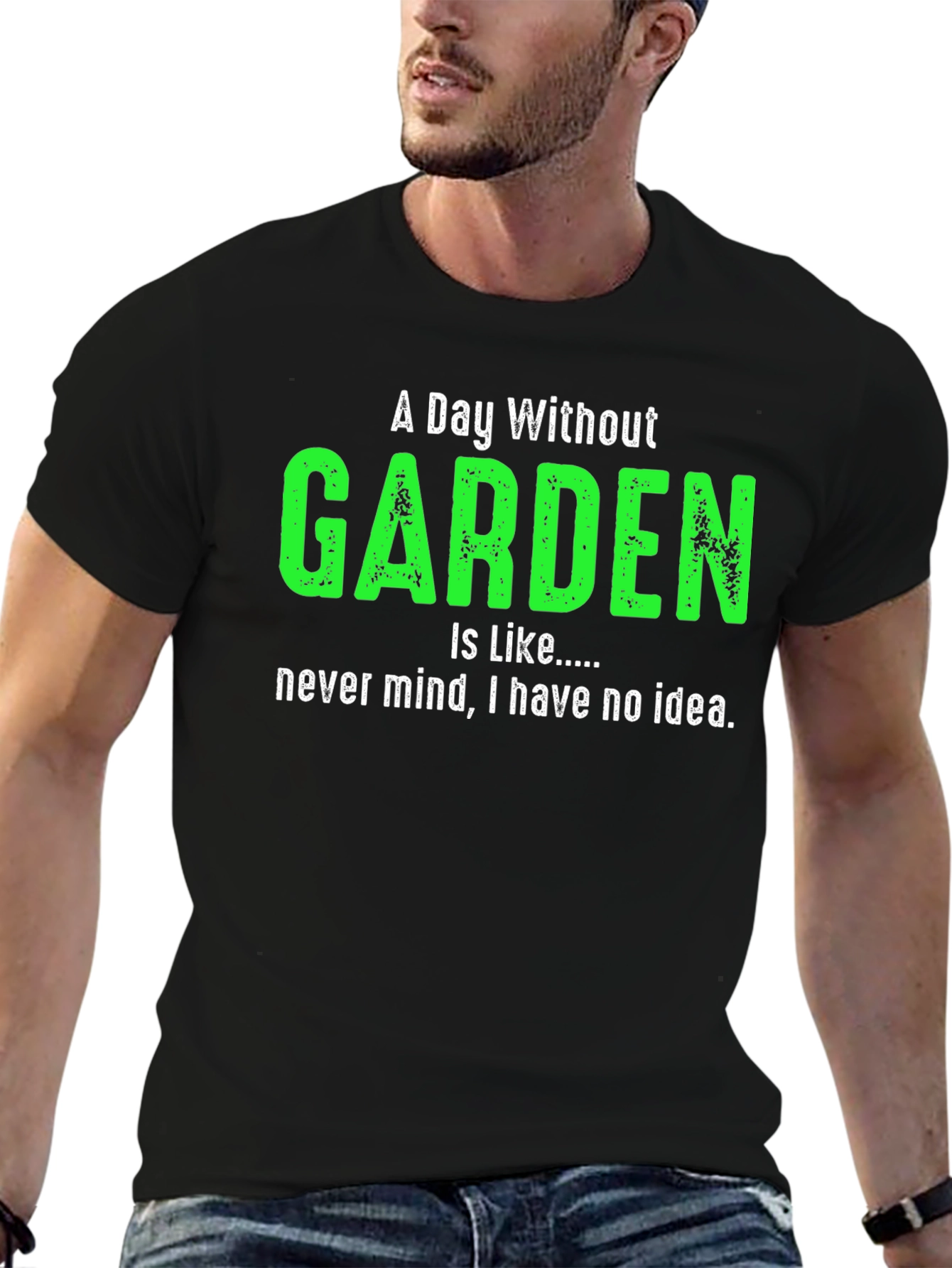 A Day Without Garden T-Shirt Gardener Gift