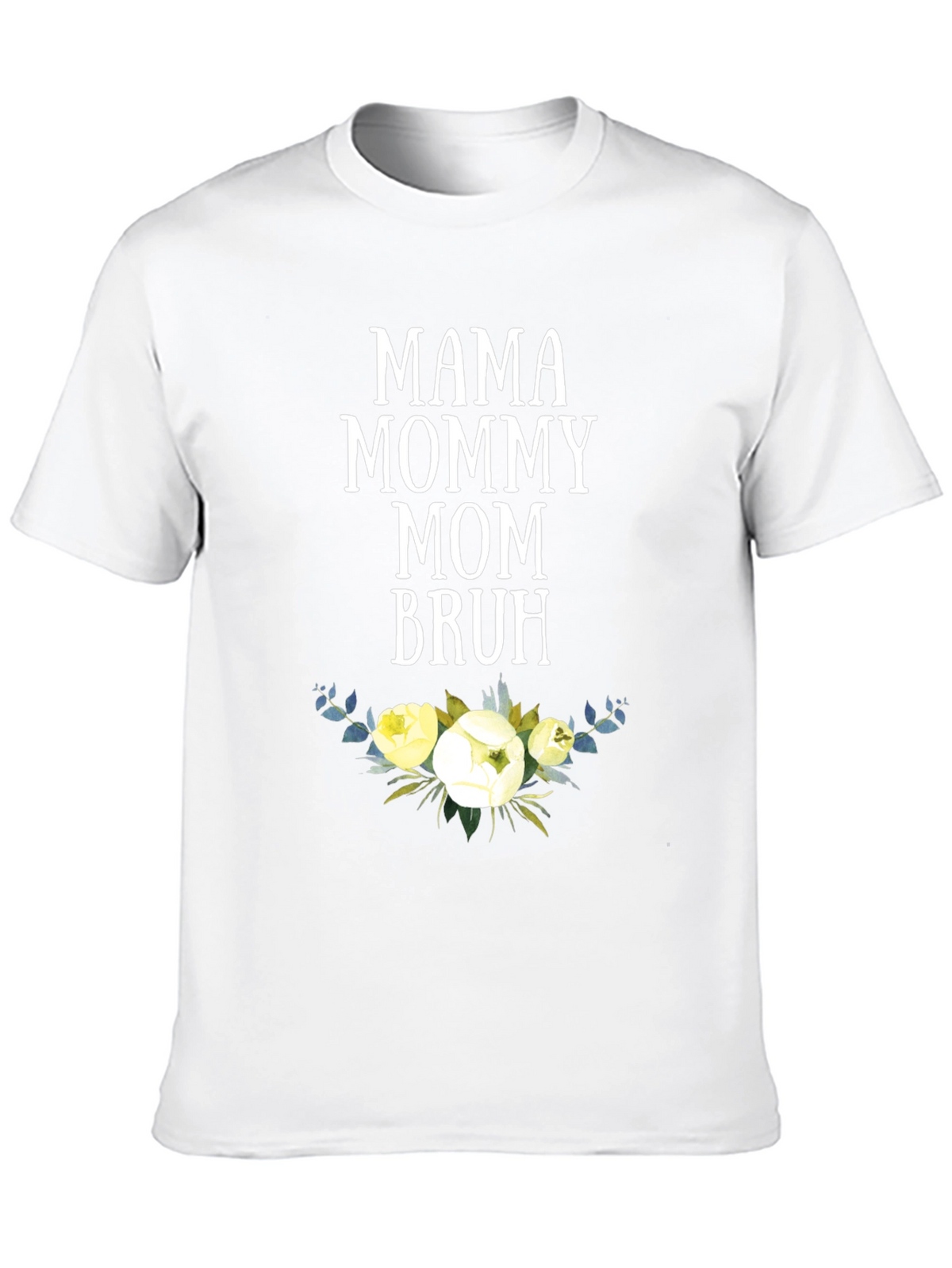 Mama Mommy Mom Bruh T-Shirt