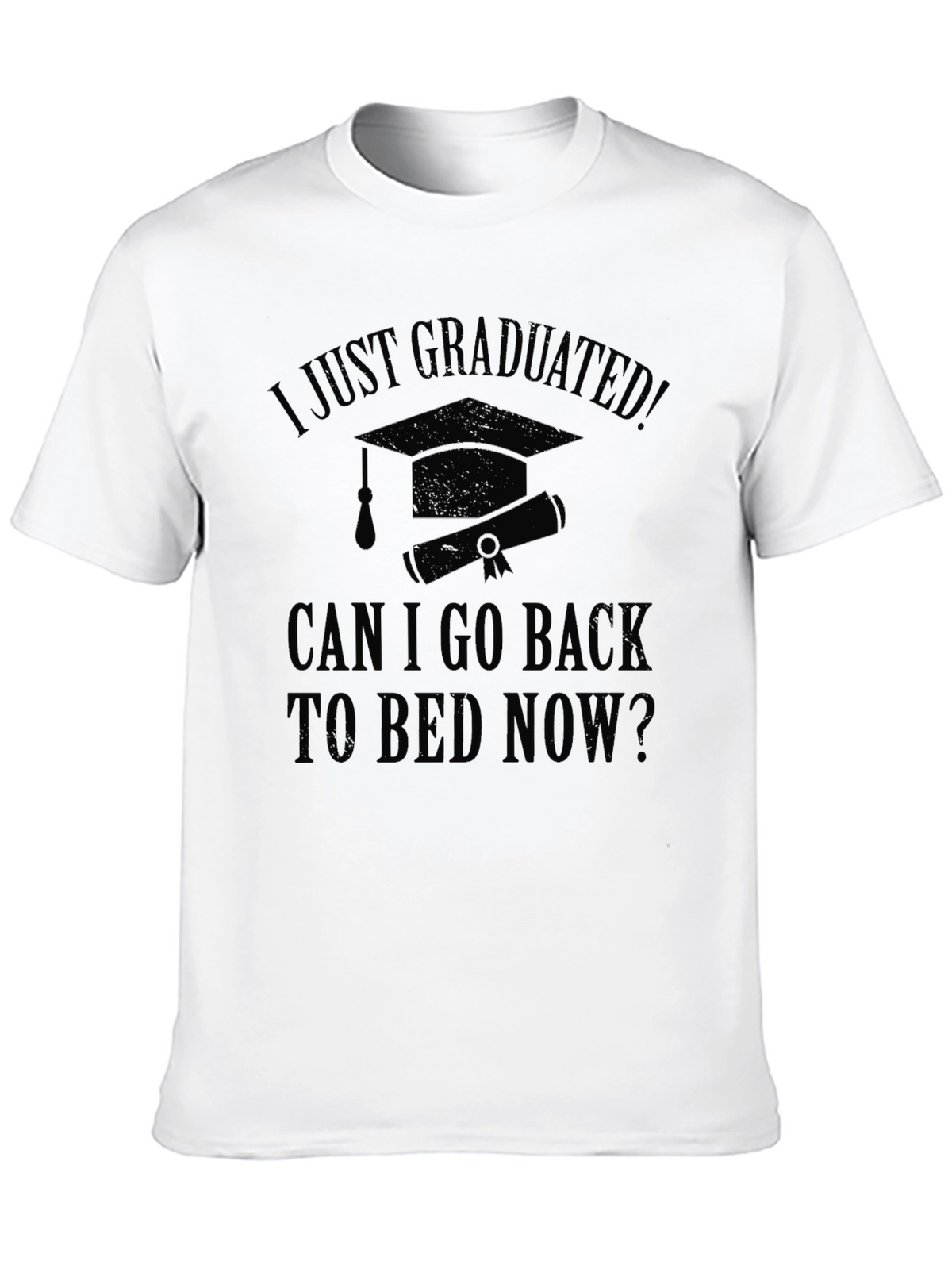 I Just Graduated T-Shirt - Funny Graduation Gift