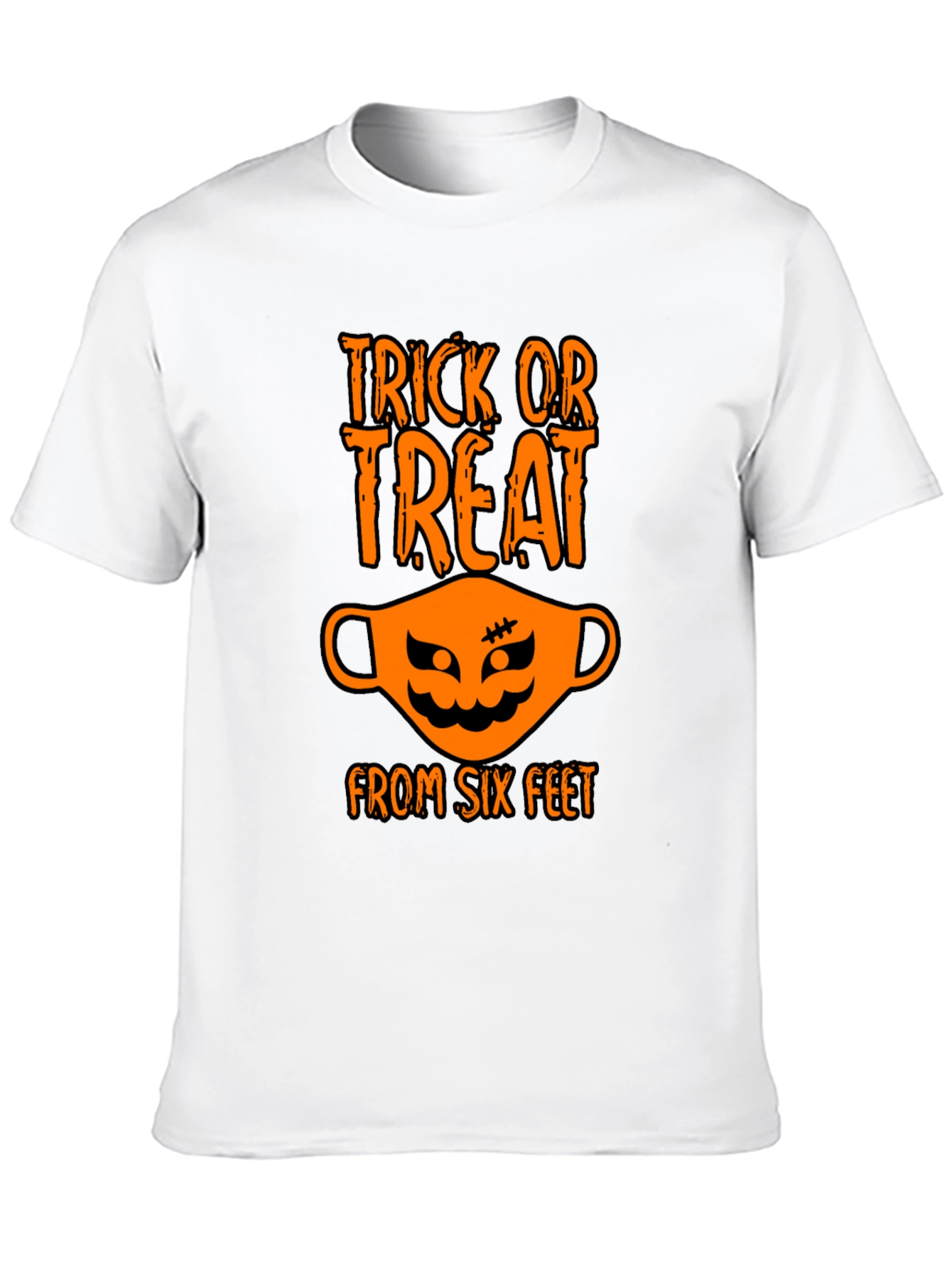 Trick or Treat From Six Feet T-Shirt