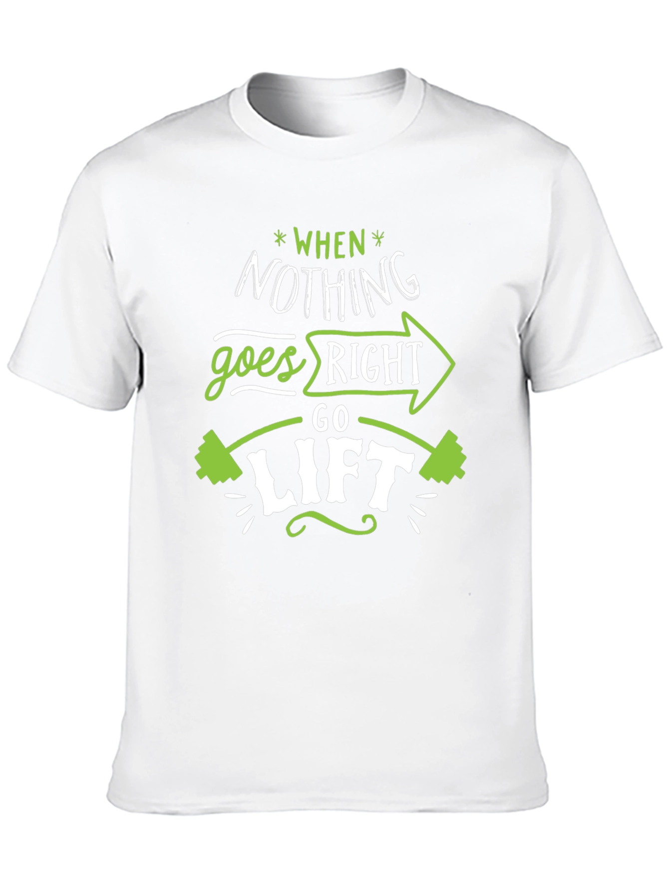 When Nothing Goes Right Go Lift Black T-Shirt