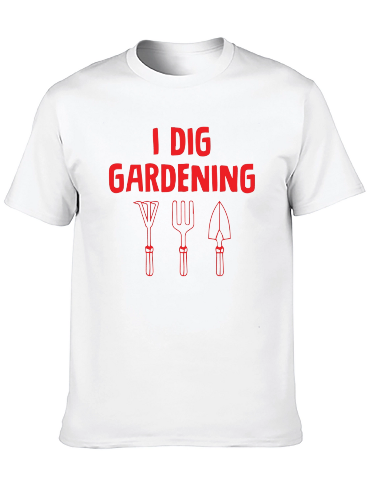 I Dig Gardening Graphic T-Shirt