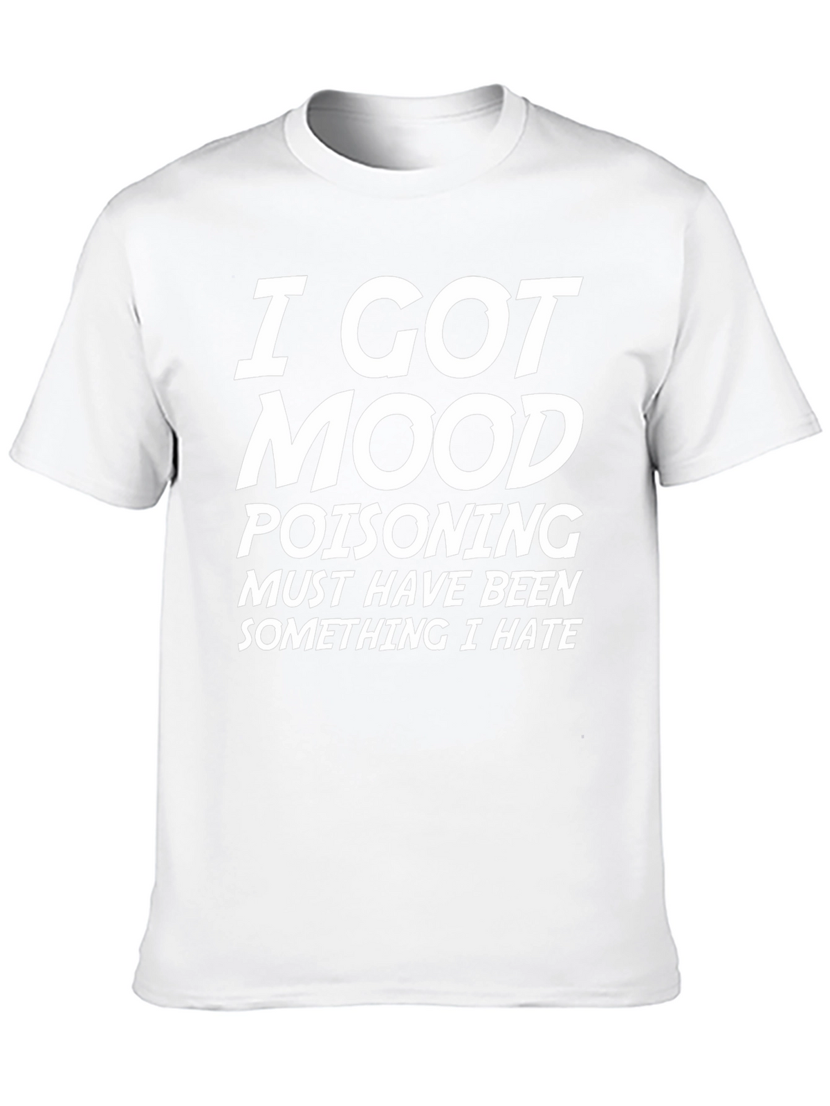 I Got Mood Poisoning Graphic Tee