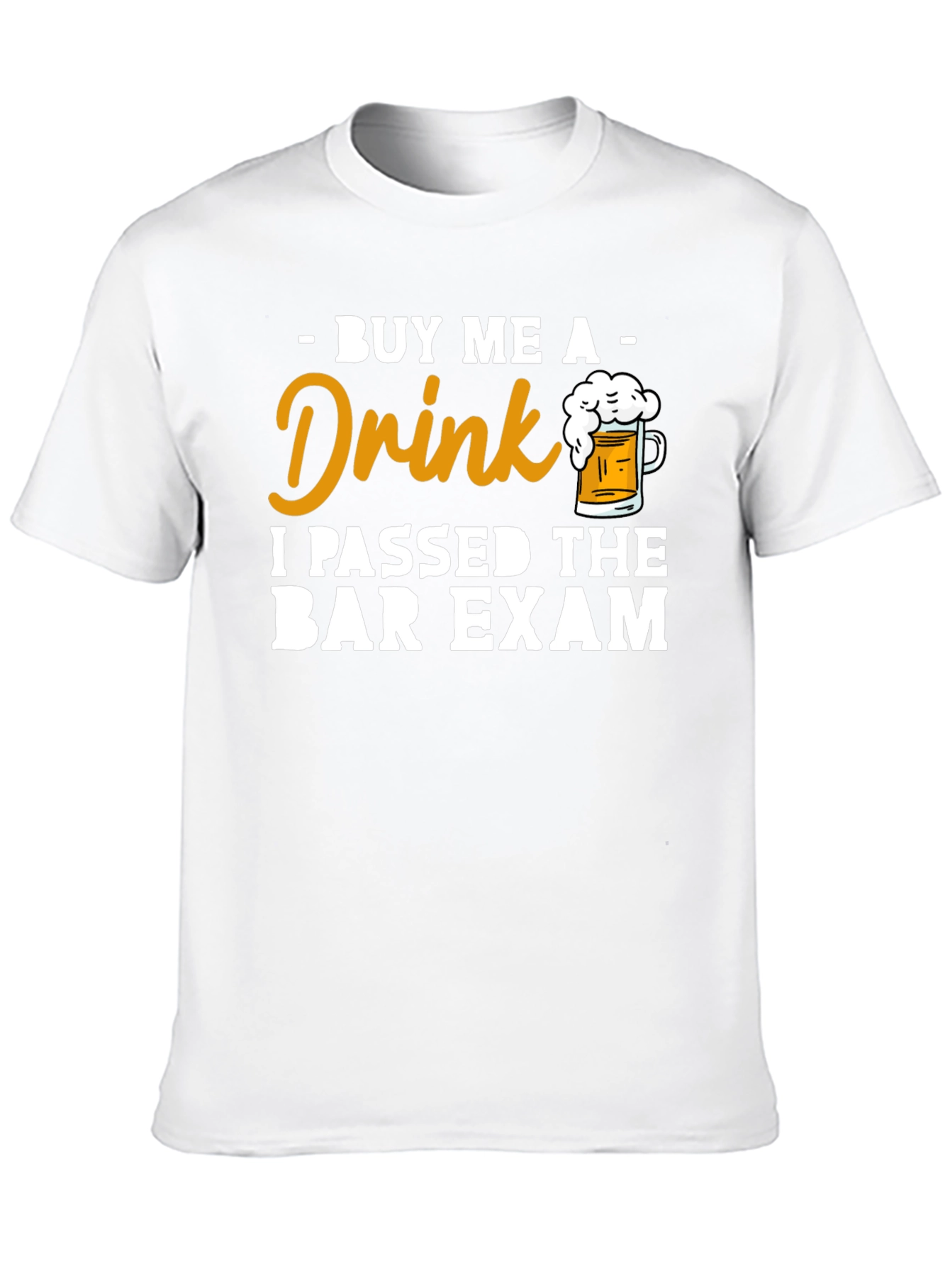 Buy Me A Drink Passed Bar Exam T-Shirt