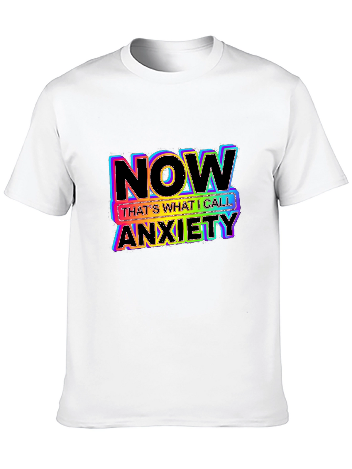 Now Thats What I Call Anxiety Graphic Tee