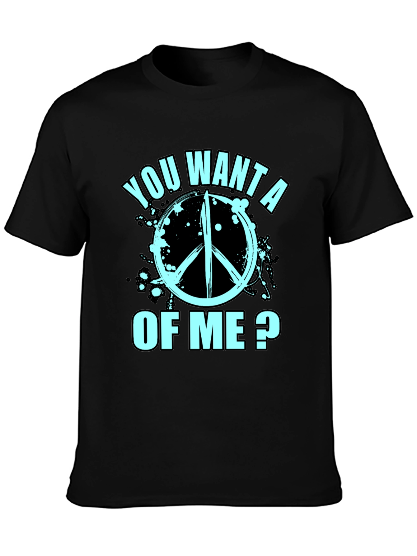 You Want a Peace of Me? Graphic T-Shirt