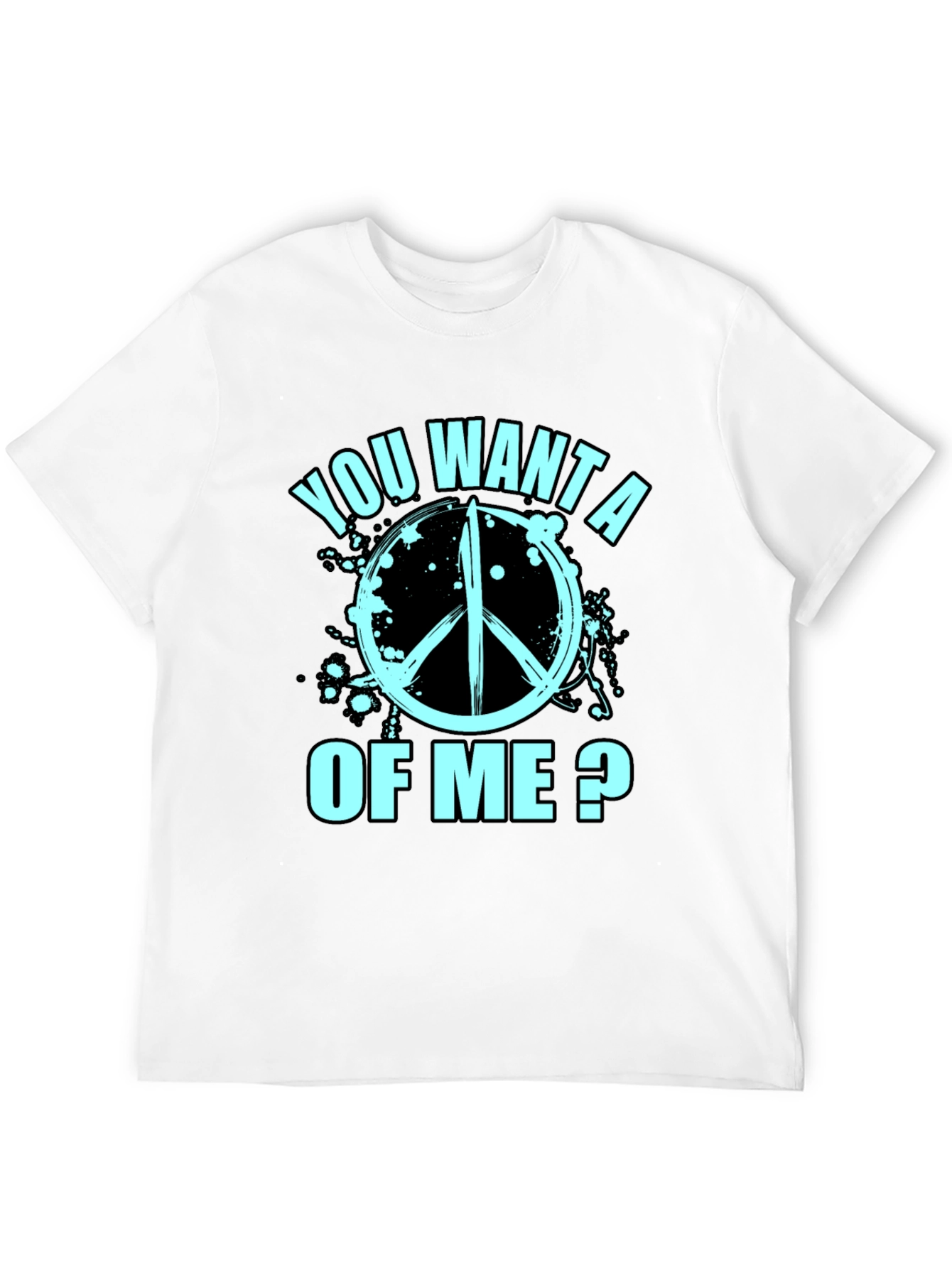 You Want a Peace of Me? Graphic T-Shirt