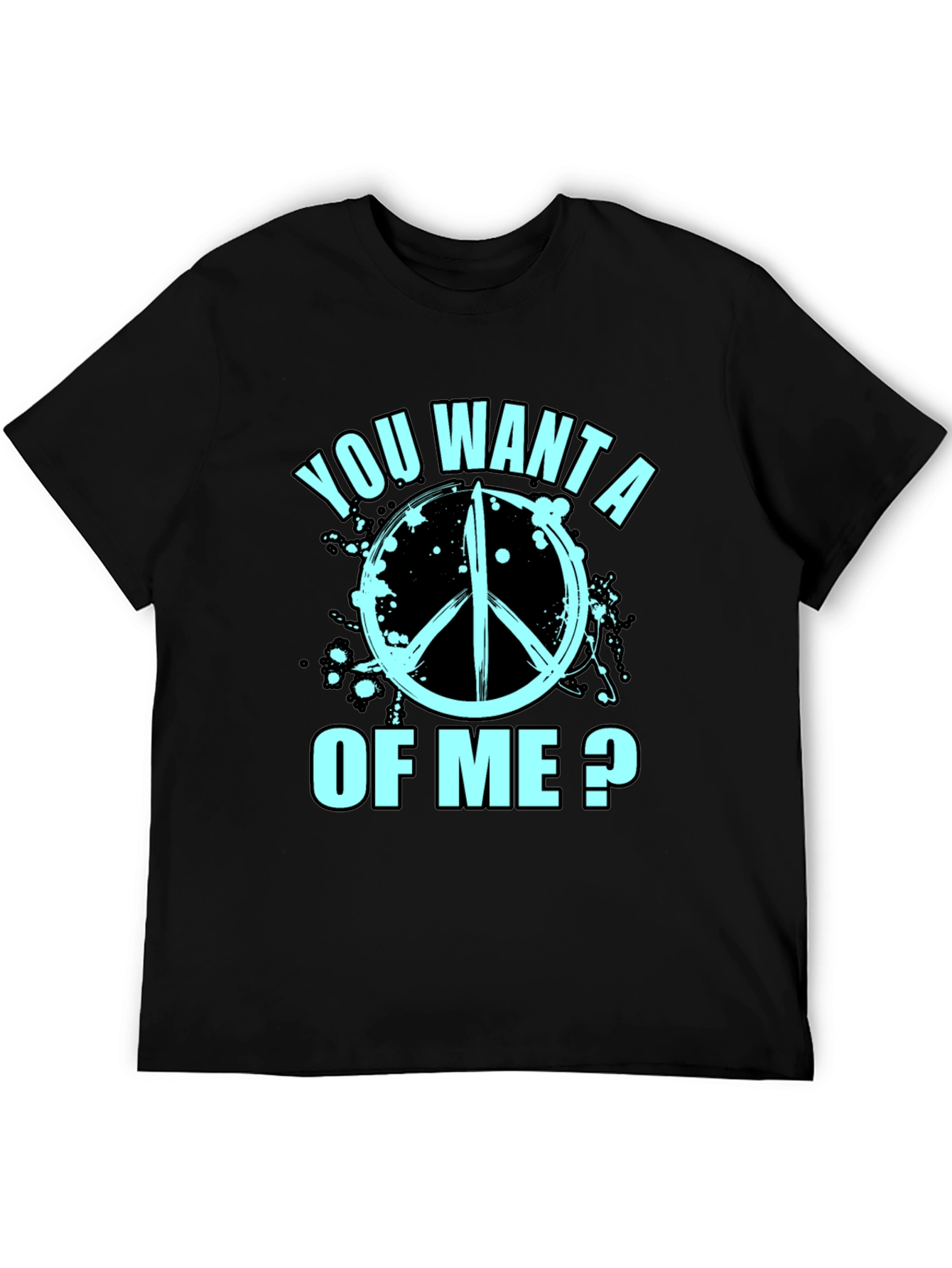 You Want a Peace of Me? Graphic T-Shirt