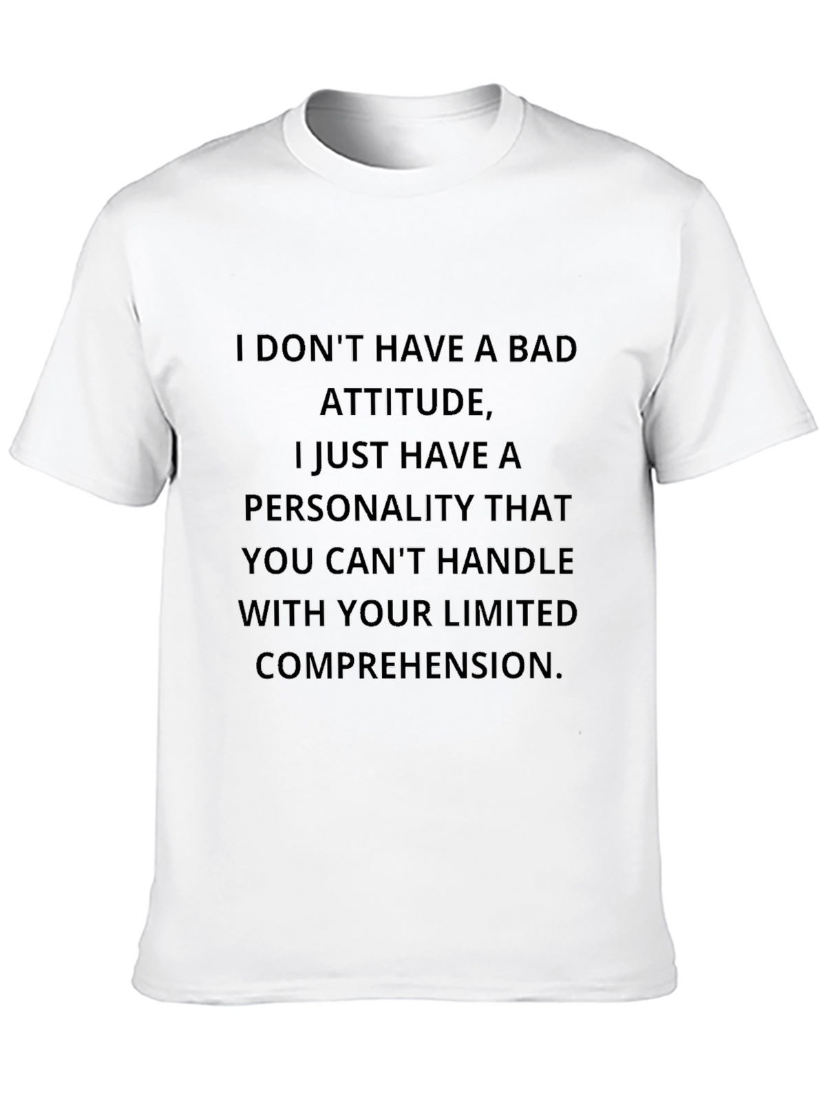 Sarcastic Personality T-Shirt - Limited Comprehension
