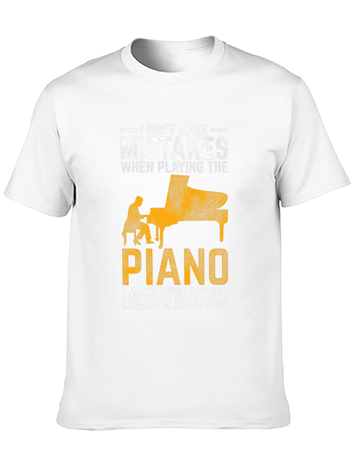 Funny Piano Player T-Shirt: No Mistakes Creative Decisions!