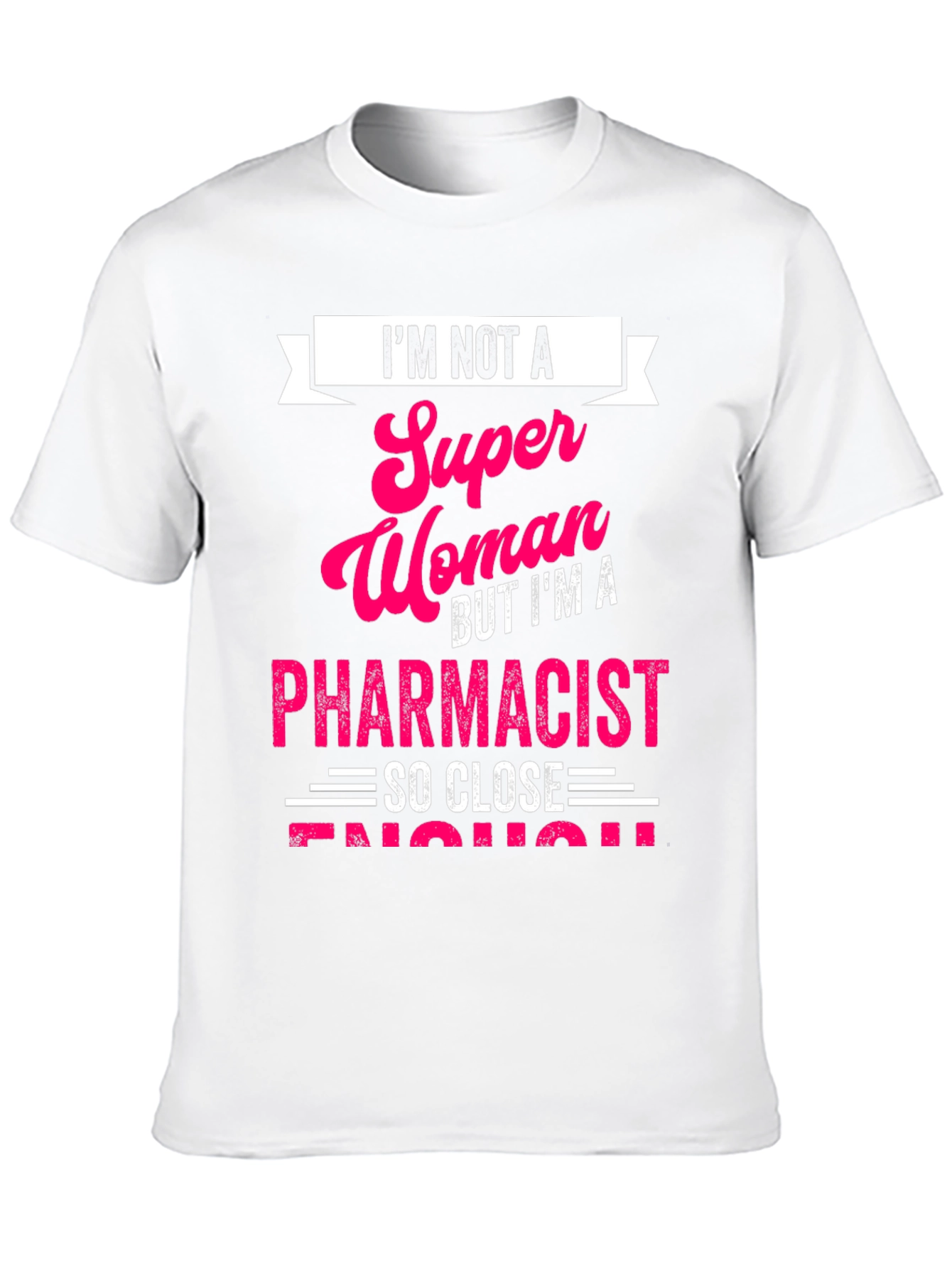 Pharmacist T-Shirt: Im Not a Super Woman