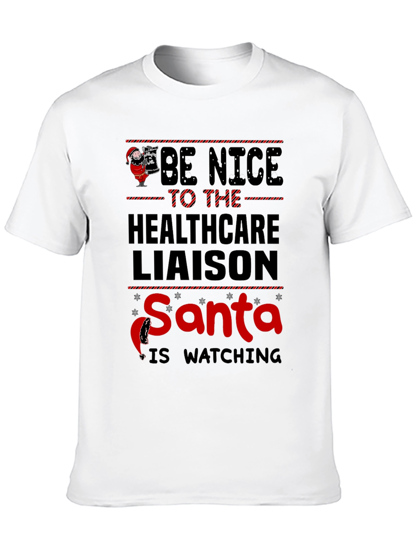 Be Nice To The Healthcare Liaison Santa T-Shirt
