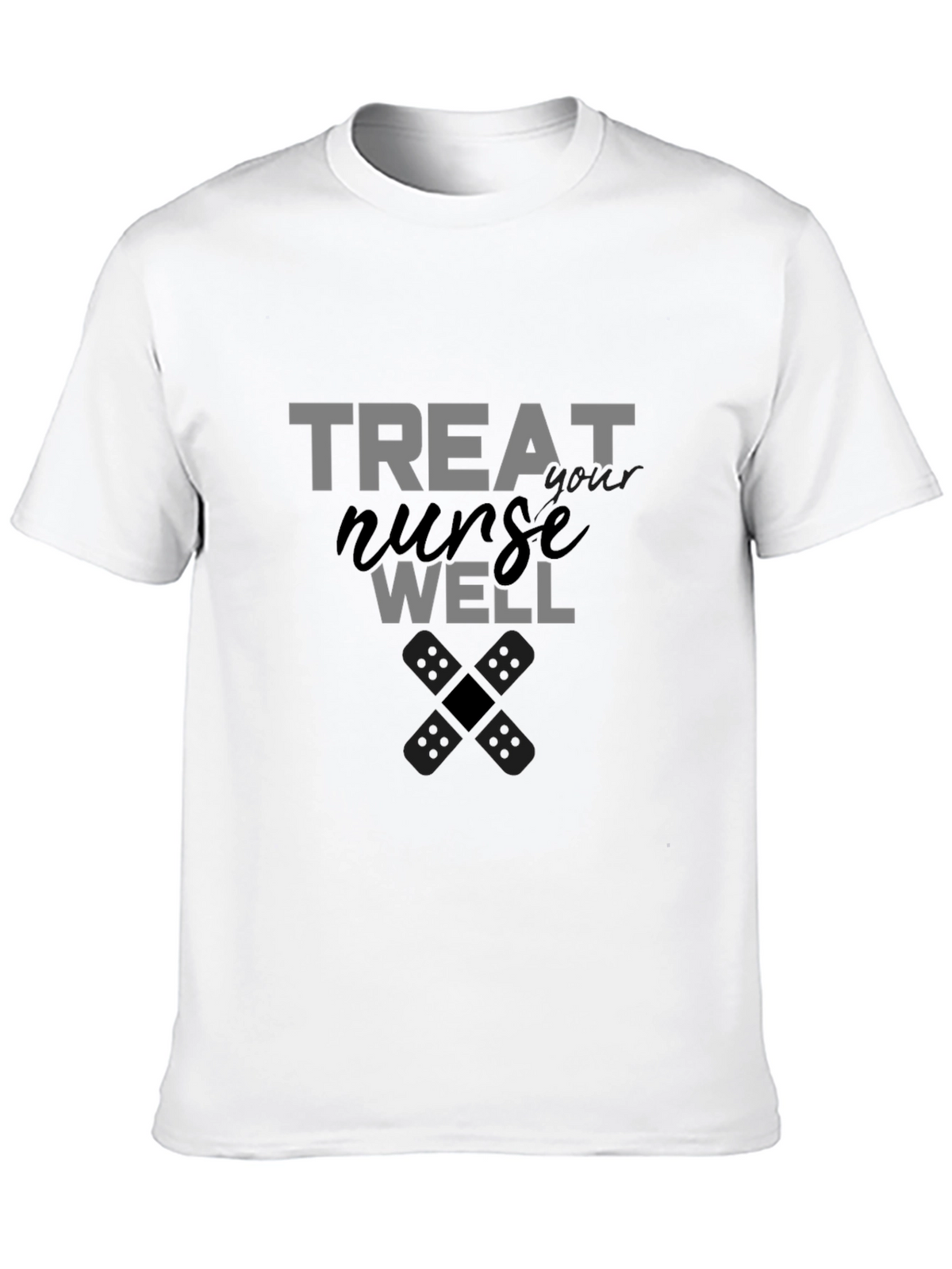 Treat Your Nurse Well Graphic Tee