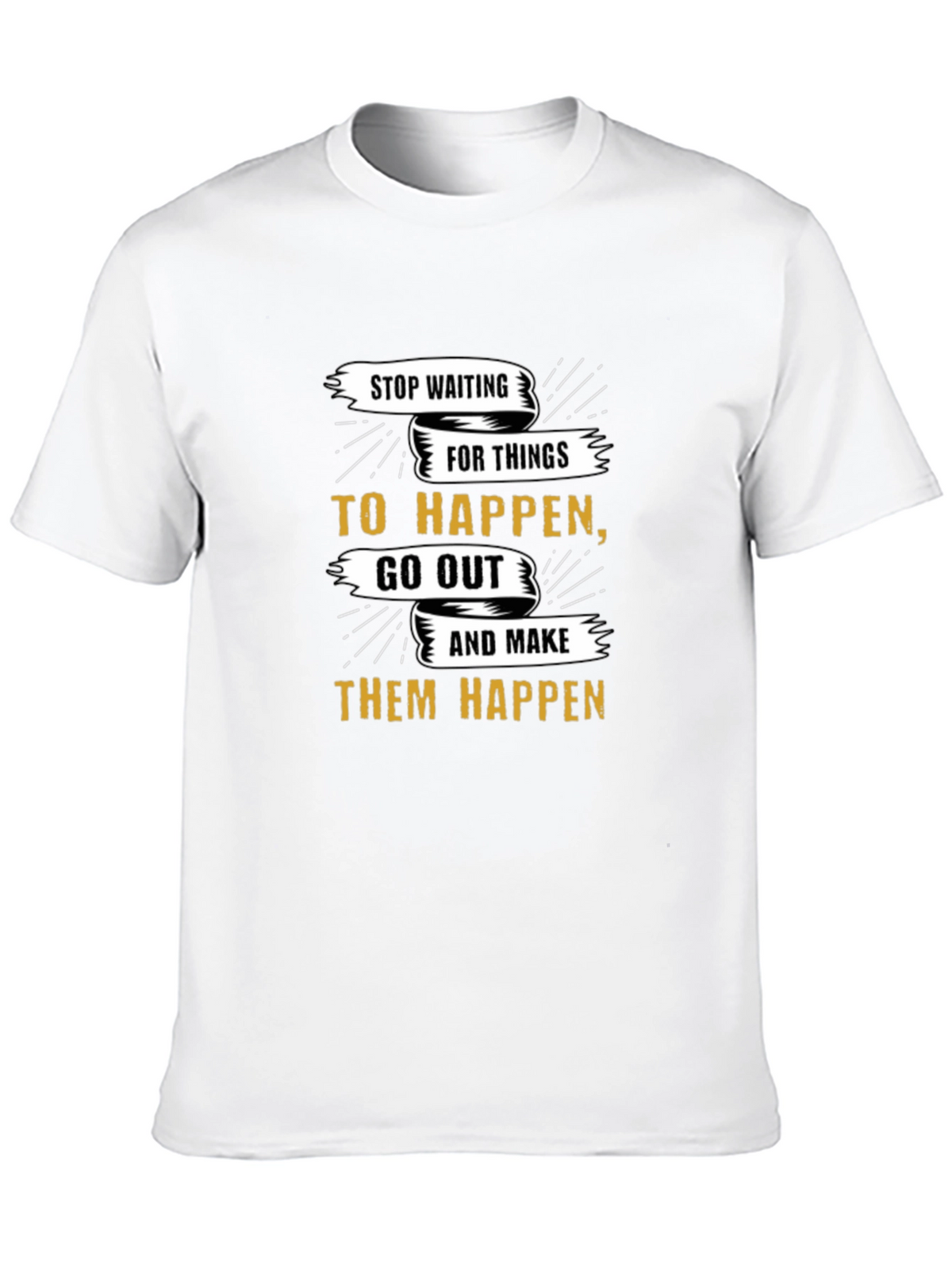 Motivational Graphic T-Shirt - Stop Waiting