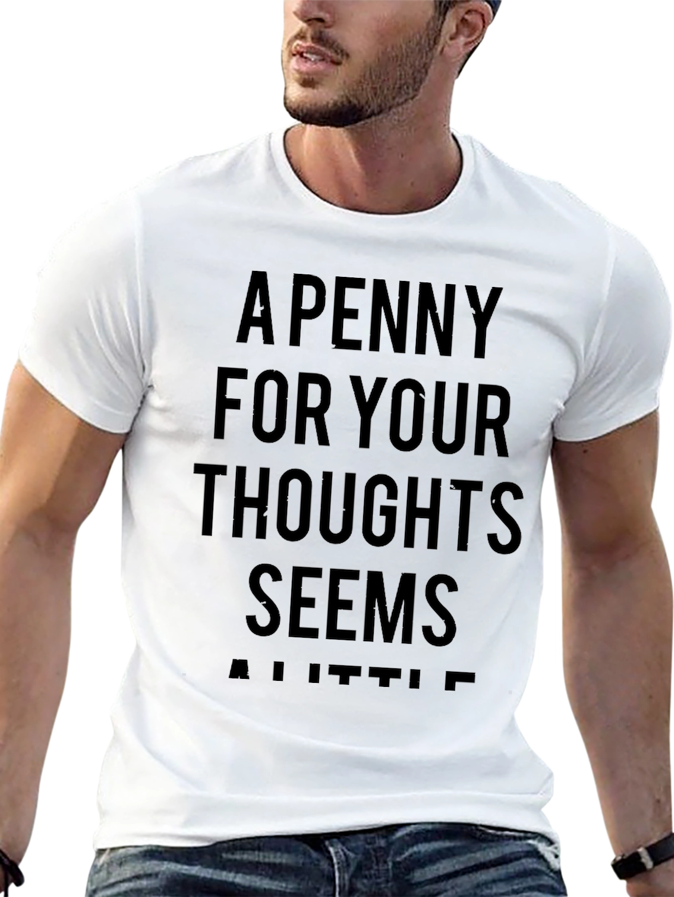 A Penny For Your Thoughts Funny Sarcastic T-Shirt